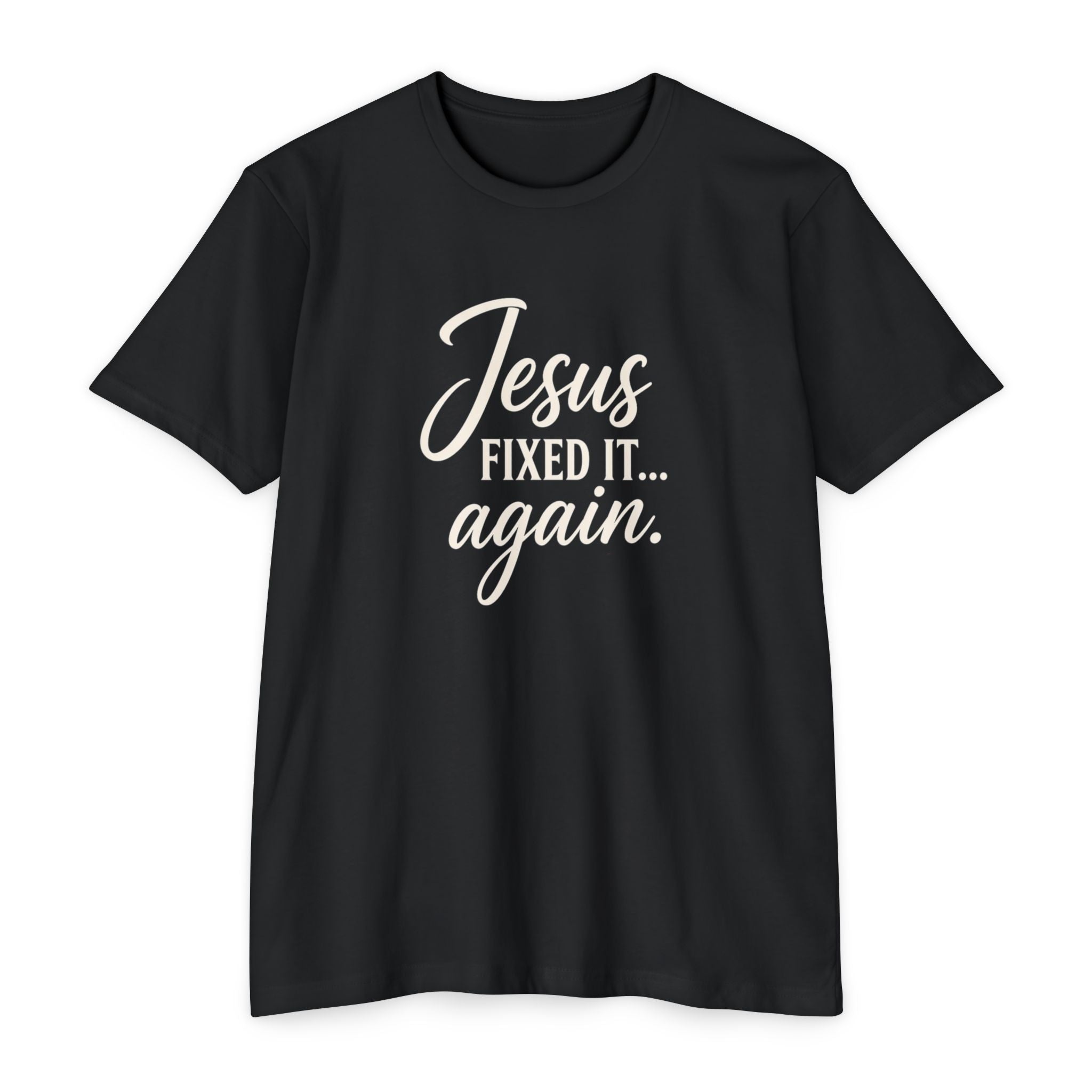 Jesus Fixed It Again Tee