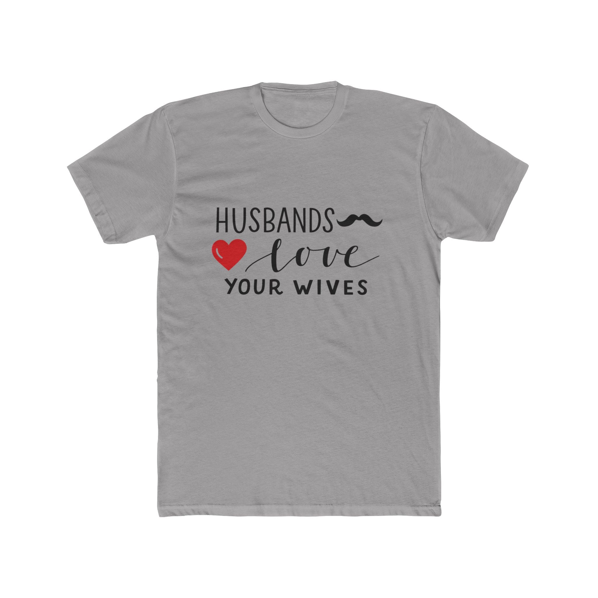 Husbands Love Your Wives T-Shirt | Christian Marriage Scripture Tee