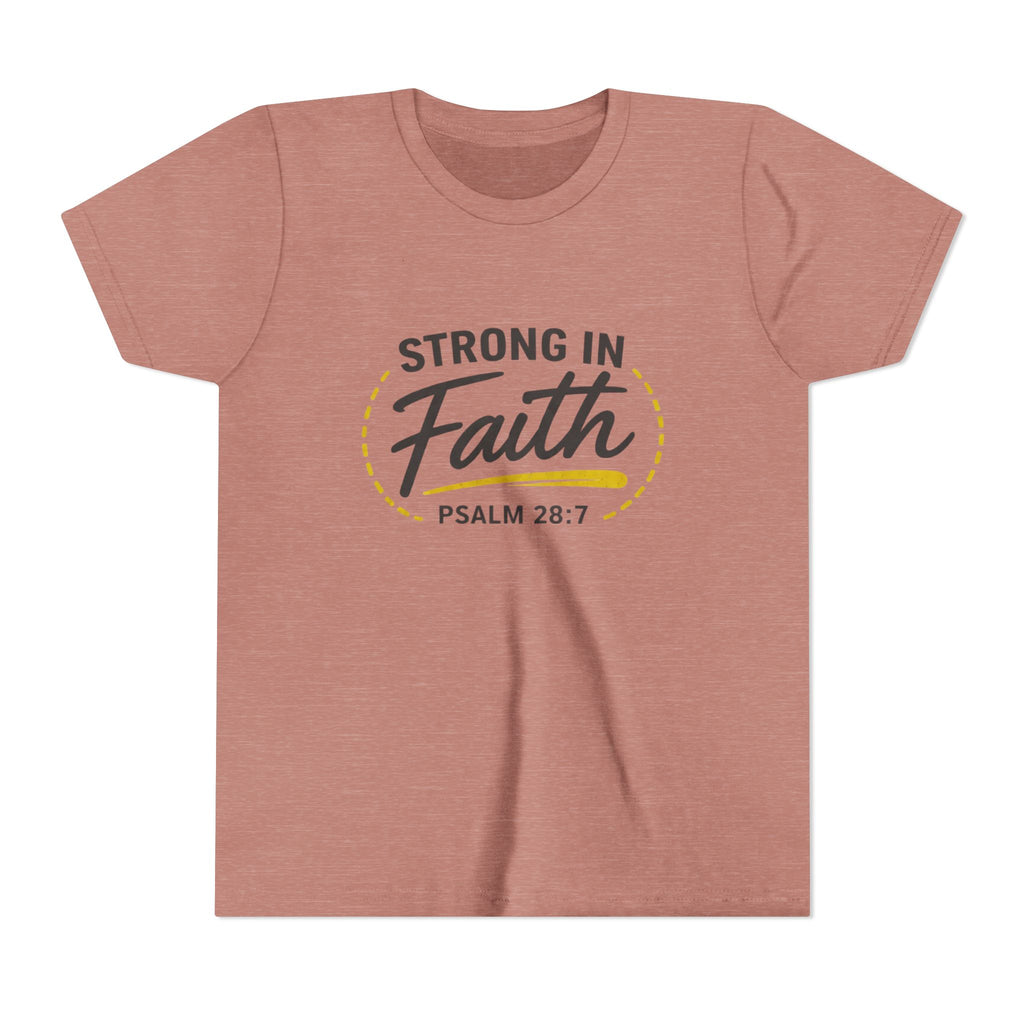 Youth Tee — "Strong in Faith" Psalm 28:7 Christian Kids T‑Shirt