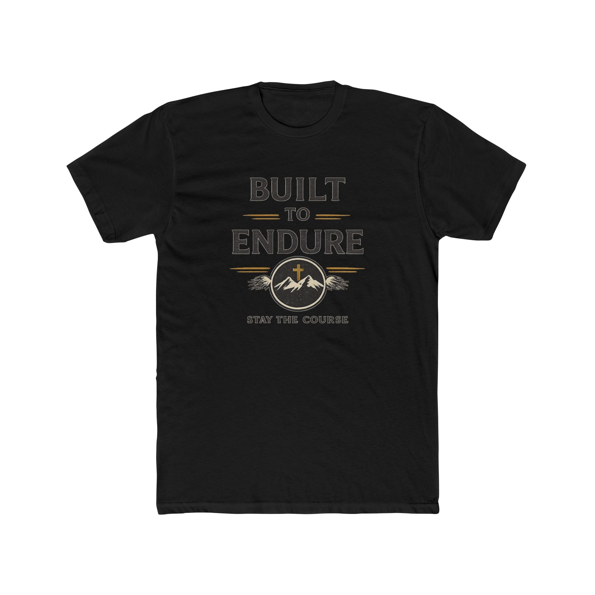 Built to Endure Tee — "Stay the Course" Motivational Cotton T-Shirt