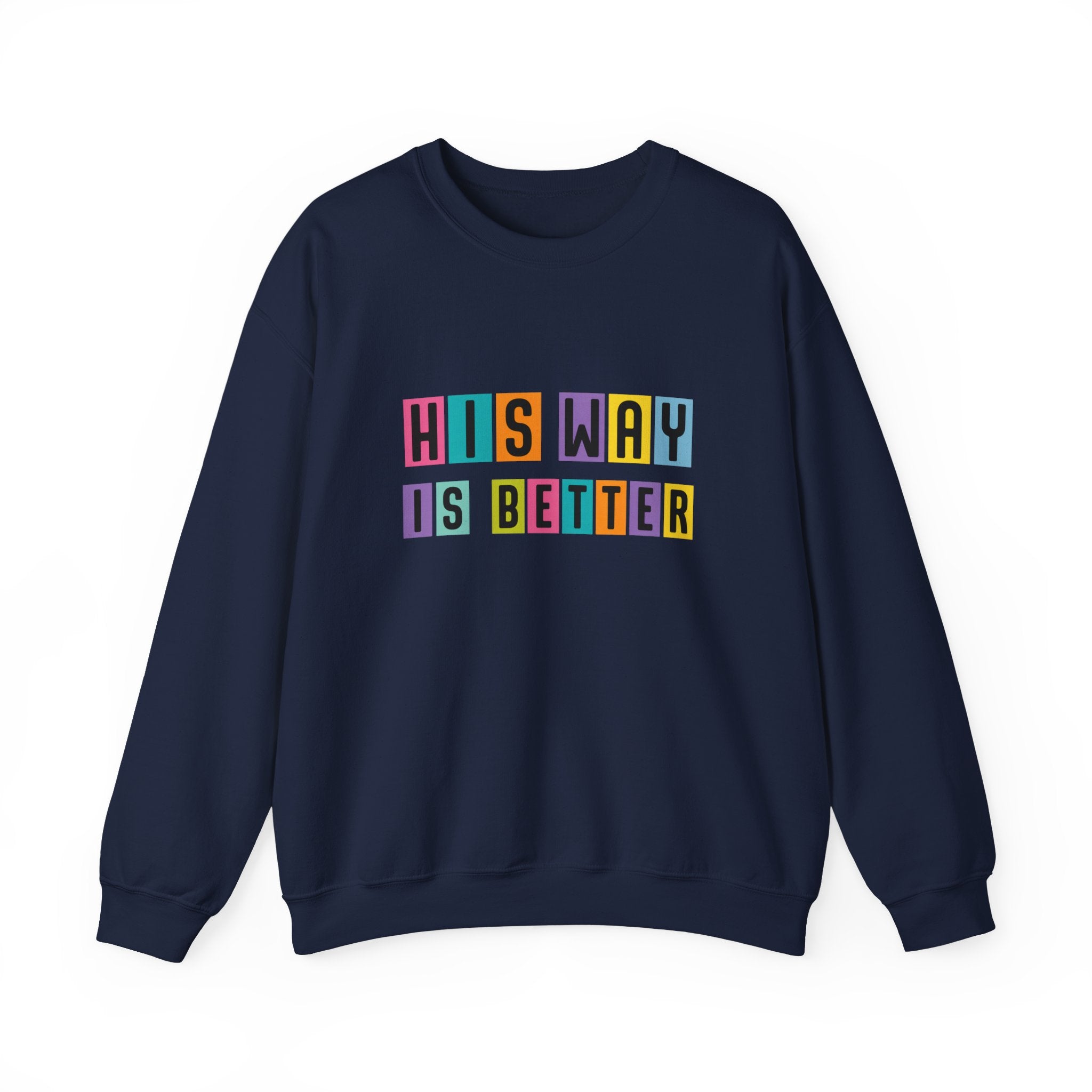 Womens Sweatshirt — "His Way Is Better" Color Block Typography