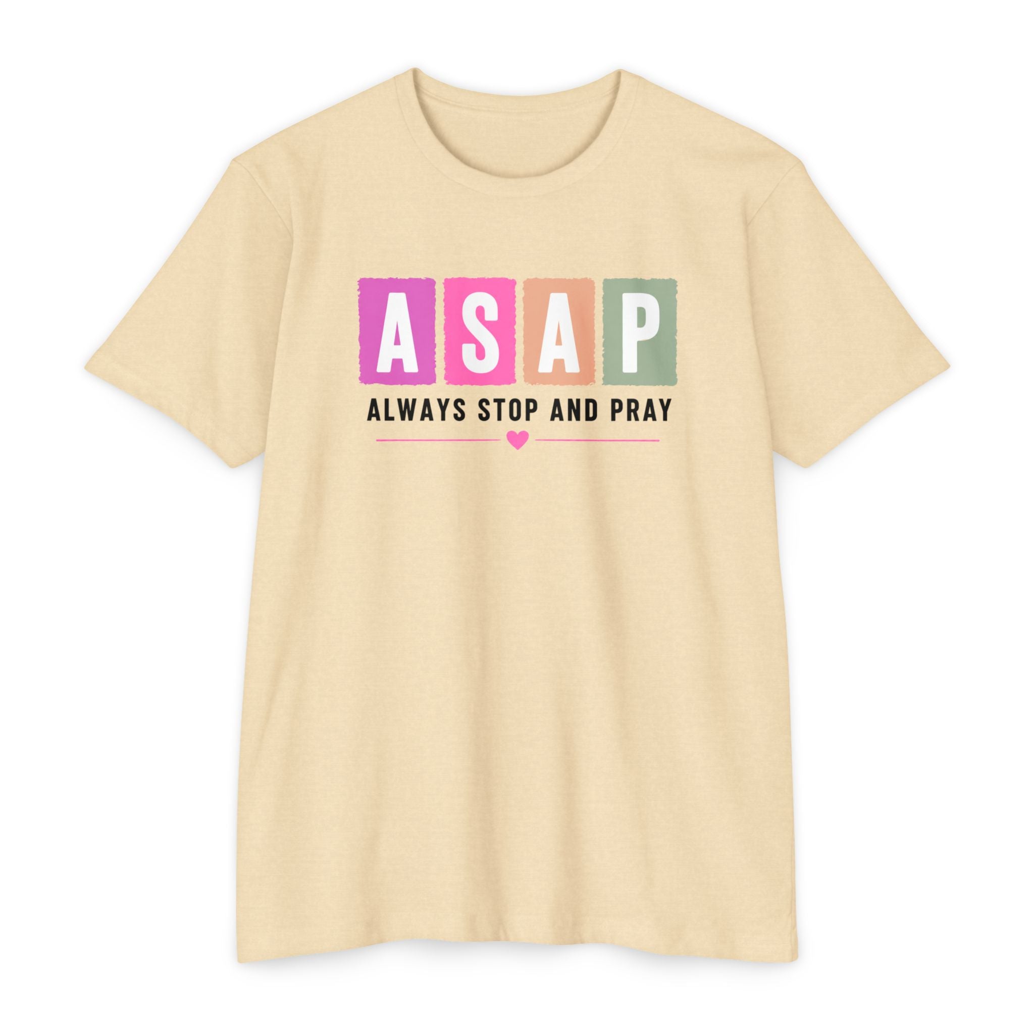 Womens ASAP Always Stop and Pray T-shirt | Religious Faith Typography