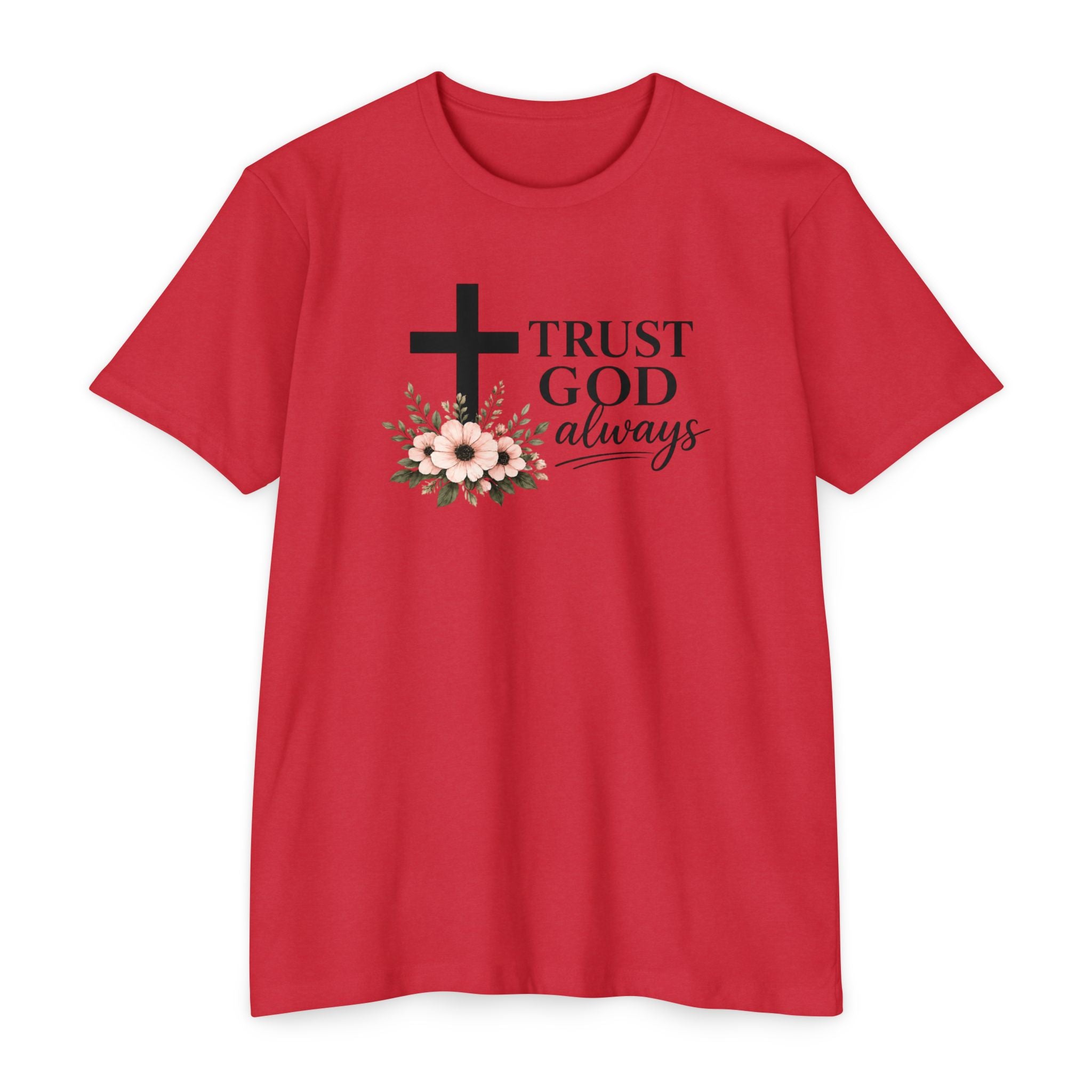 Womens Trust God Always T-Shirt — Inspirational Christian Tee