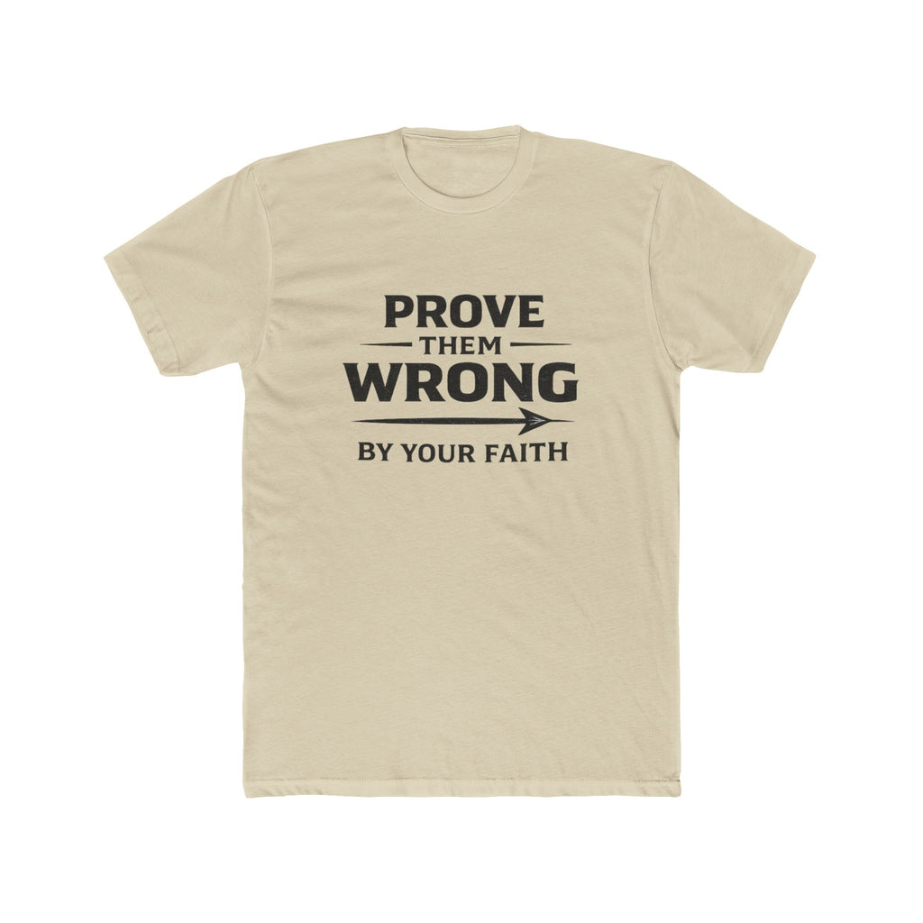 Prove Them Wrong by Your Faith T-Shirt — Inspirational Christian Faith Tee