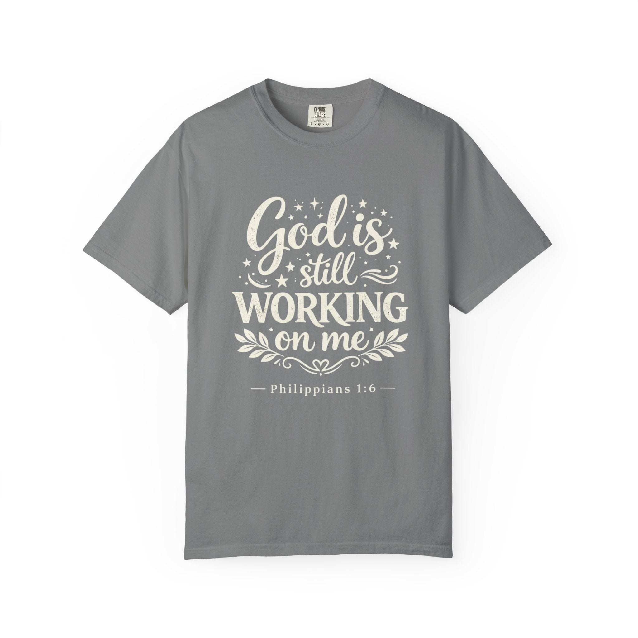 God Is Still Working On Me T-Shirt — Christian Faith Graphic Tee (Philippians 1:6)