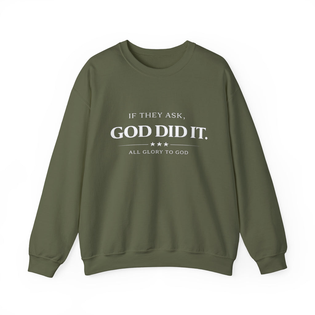 God Did It Crewneck Sweatshirt — "If They Ask, God Did It" Faith Graphic