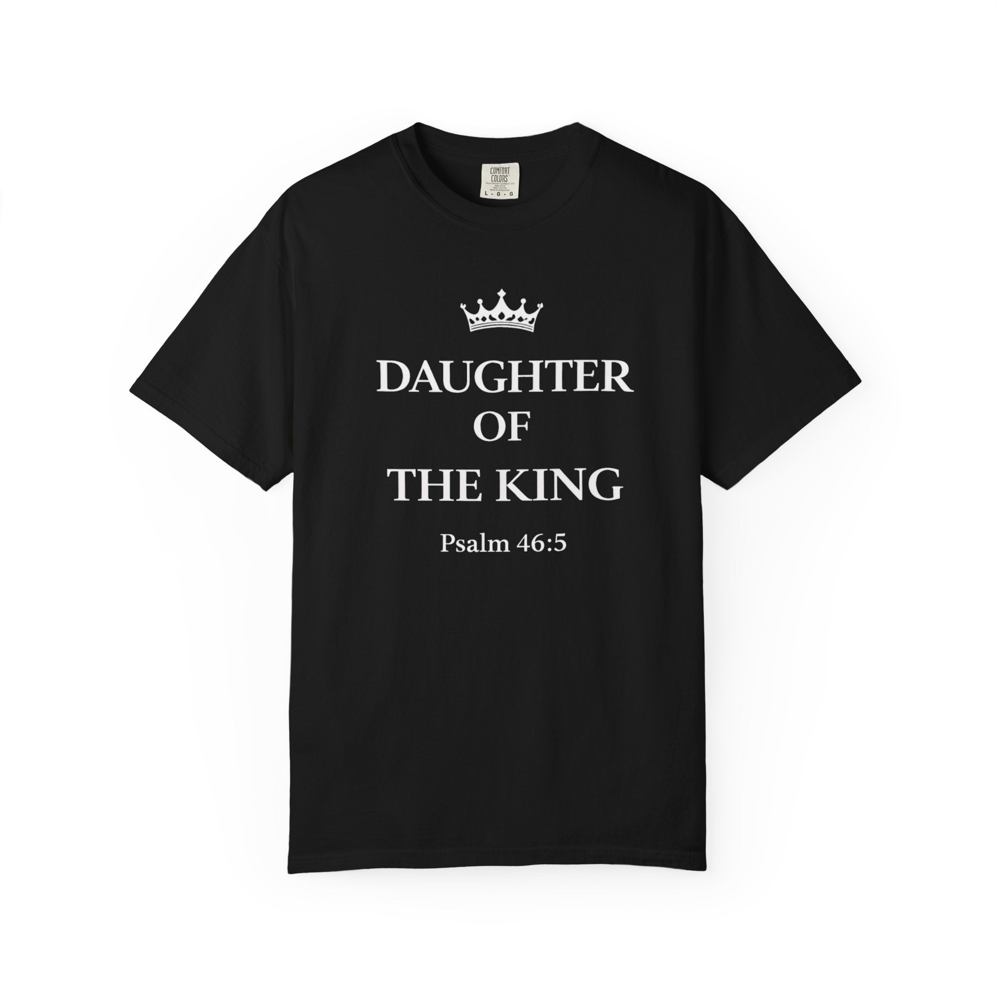 Daughter of the King T-Shirt — Christian Faith Tee (Psalm 46:5)