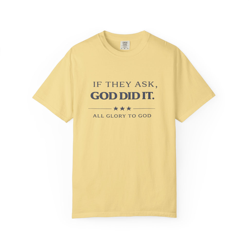 God Did It T-Shirt — "If They Ask, God Did It" Christian Tee