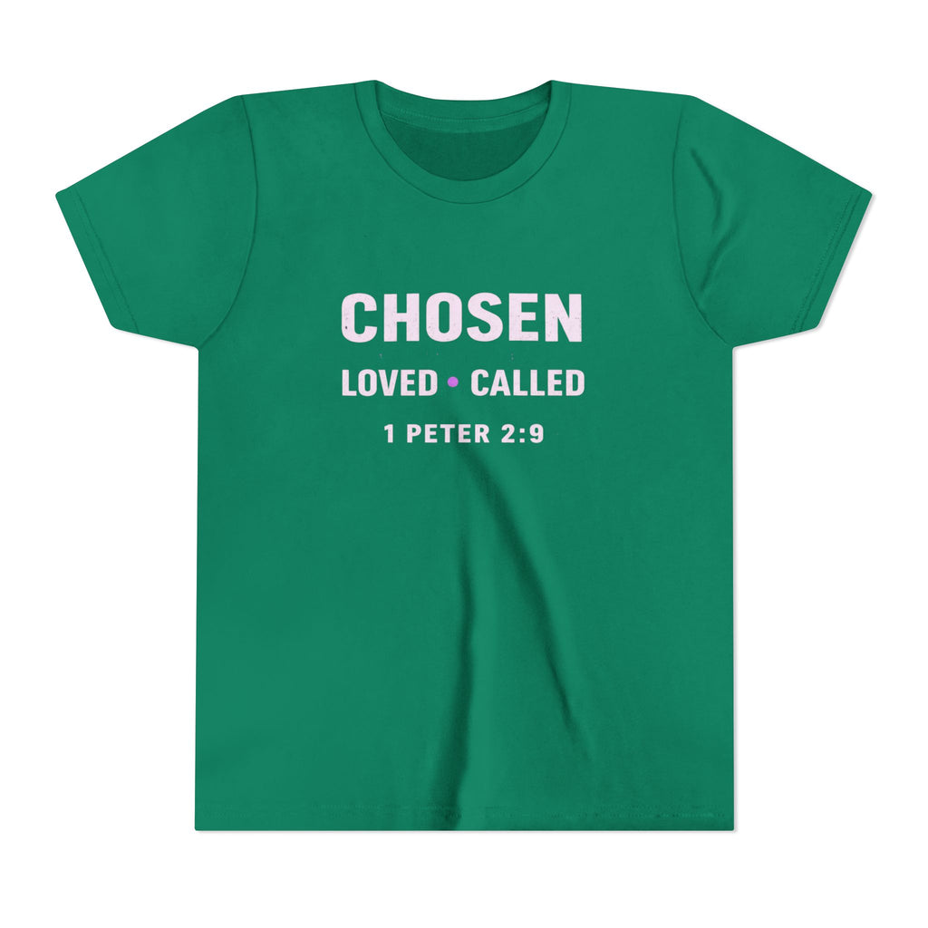 Girls Youth Tee - "CHOSEN Loved • Called" 1 Peter 2:9 Christian Faith Shirt