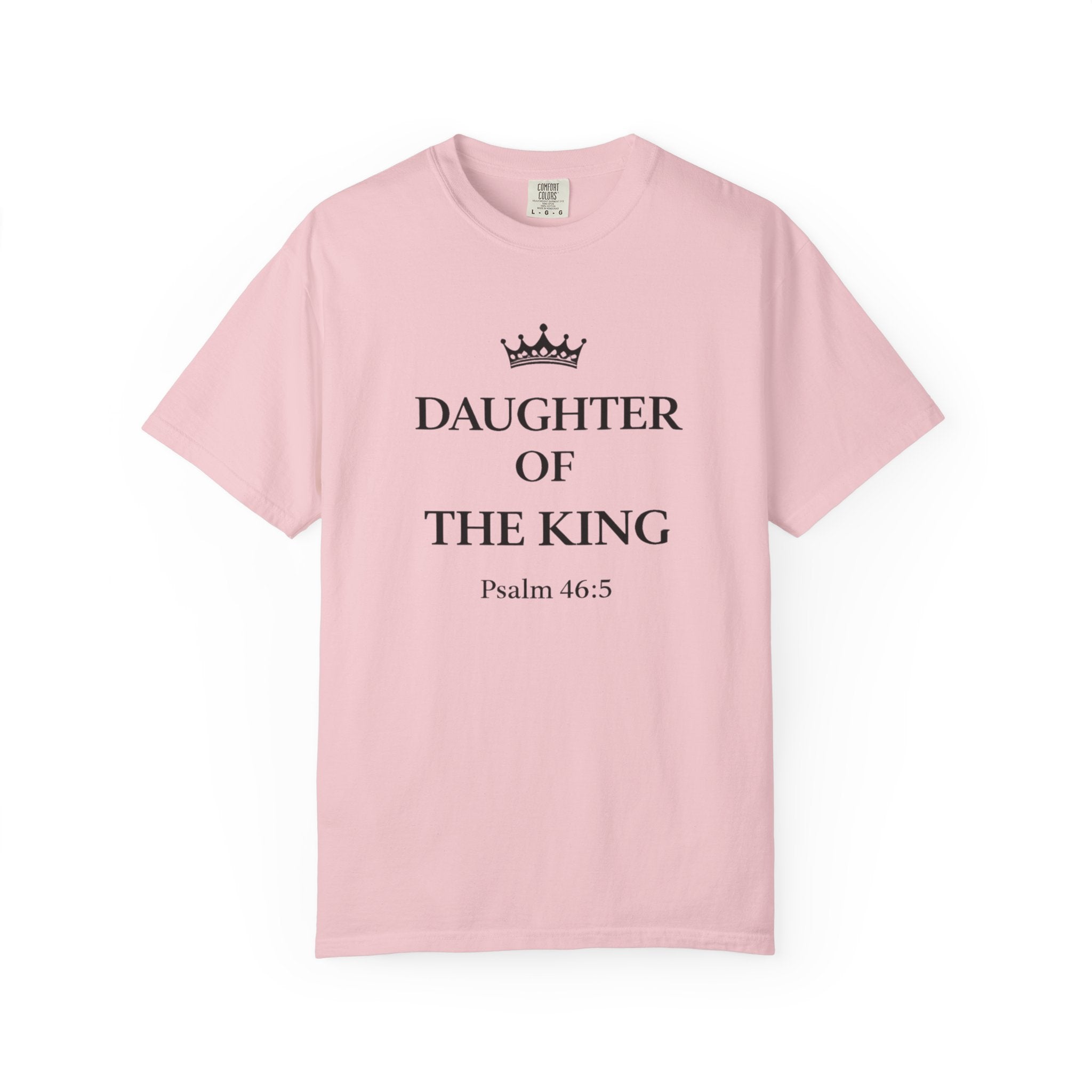 Daughter of the King T-Shirt — Christian Faith Tee (Psalm 46:5)