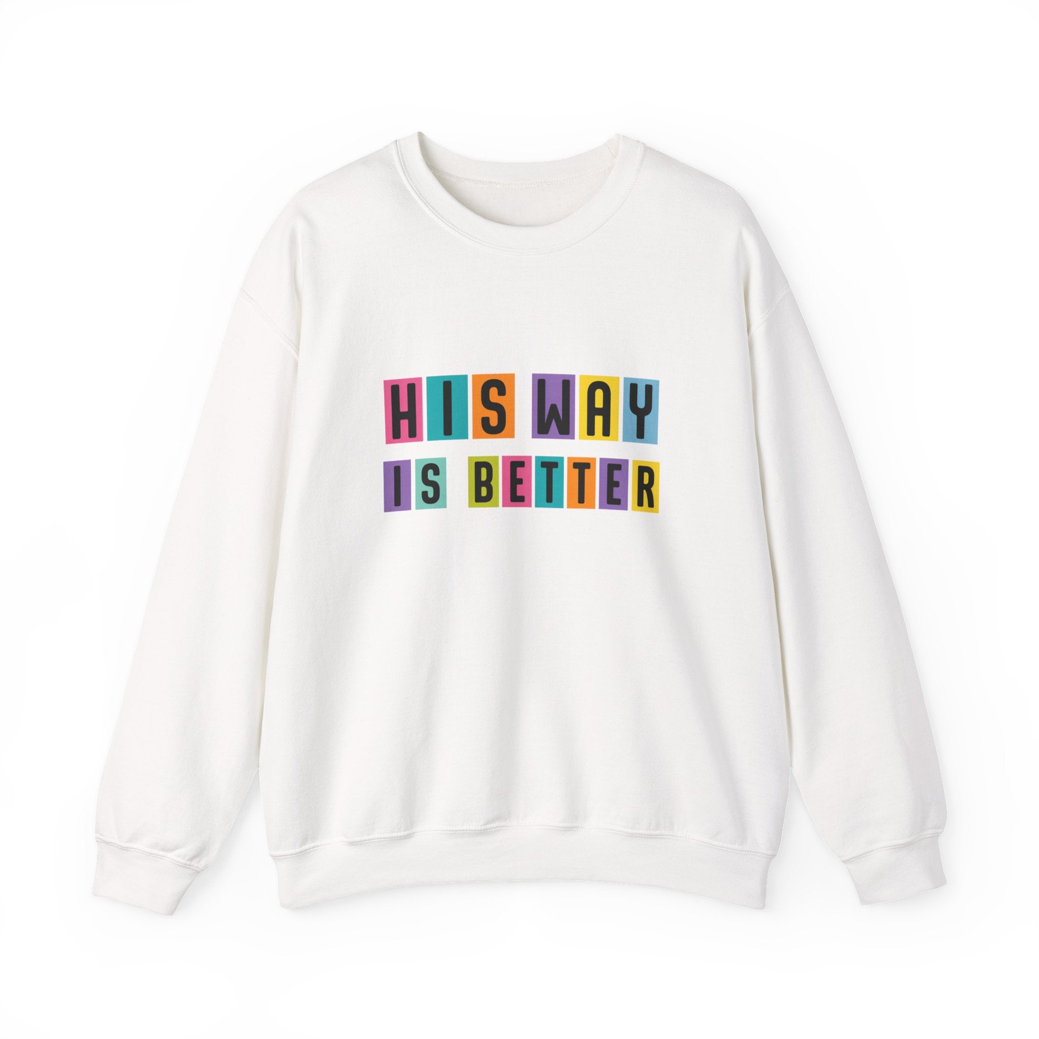 Womens Sweatshirt — "His Way Is Better" Color Block Typography