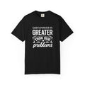 God's Power Is Greater Than Our Problems T-shirt | Christian Faith Tee