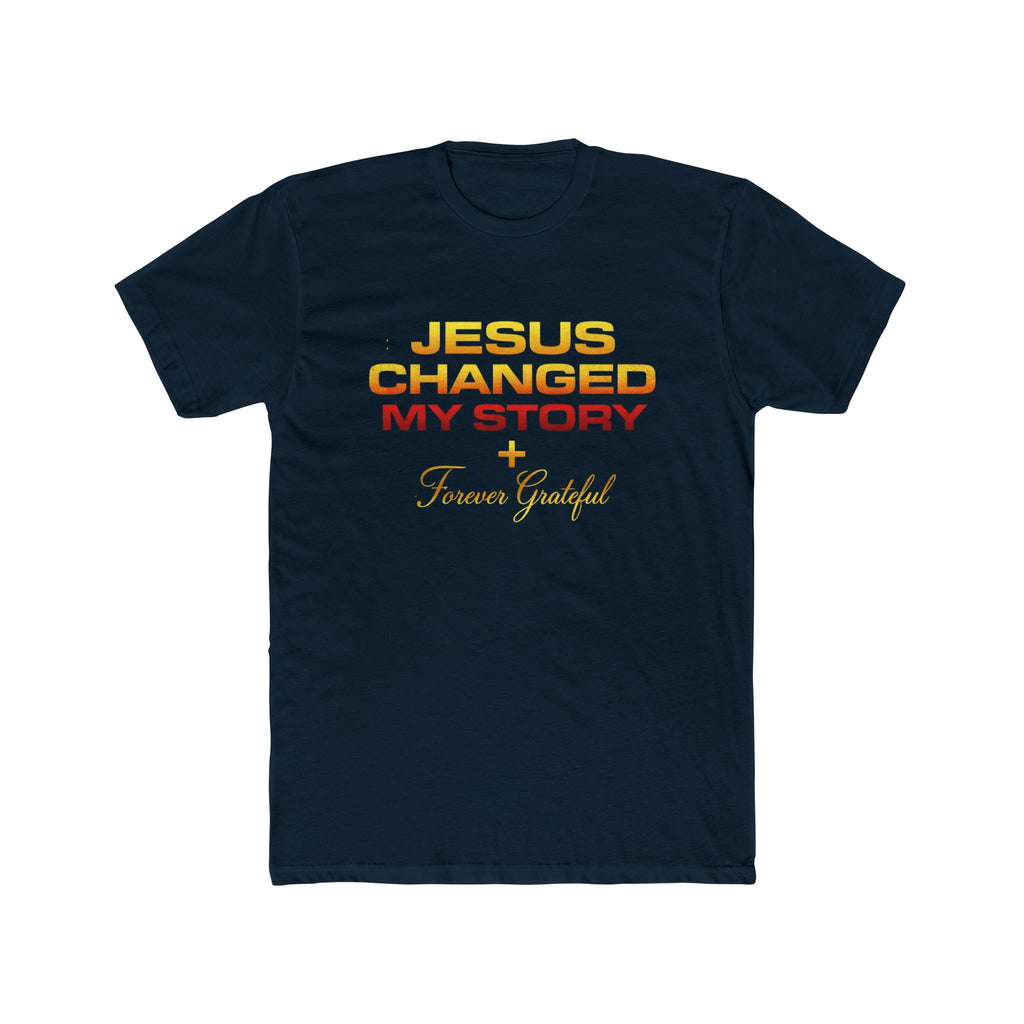 Jesus Changed My Story Tee — Faith-Based Christian T-Shirt, Forever Grateful Design