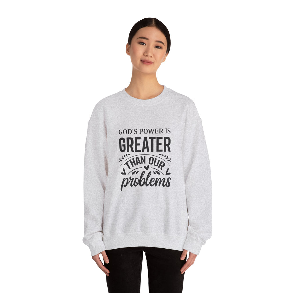 Womens Crewneck Sweatshirt — "God's Power Is Greater Than Our Problems" Inspirational Christian Pullover