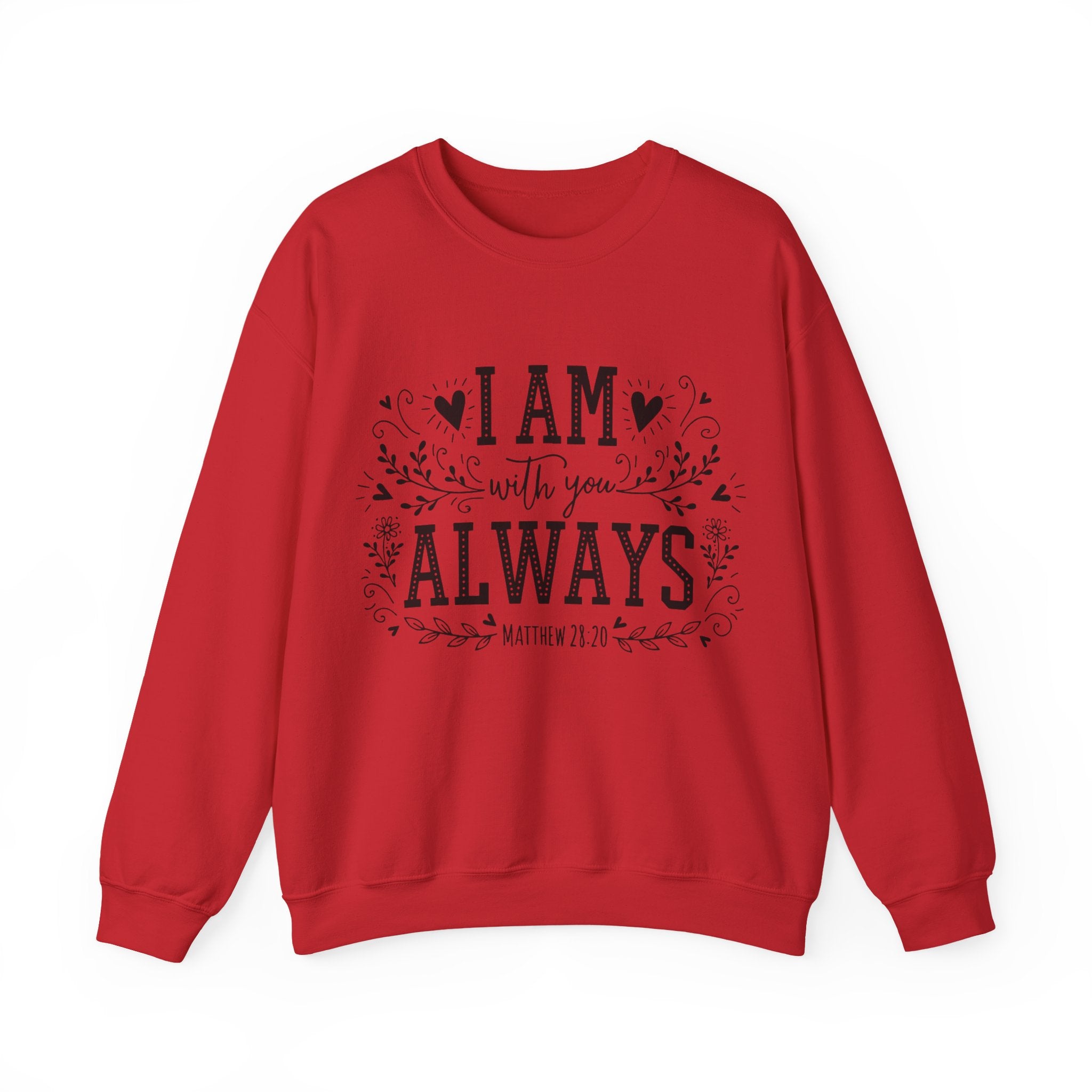 Womens I Am With You Always Crewneck Sweatshirt — Inspirational Scripture Matthew 28:20