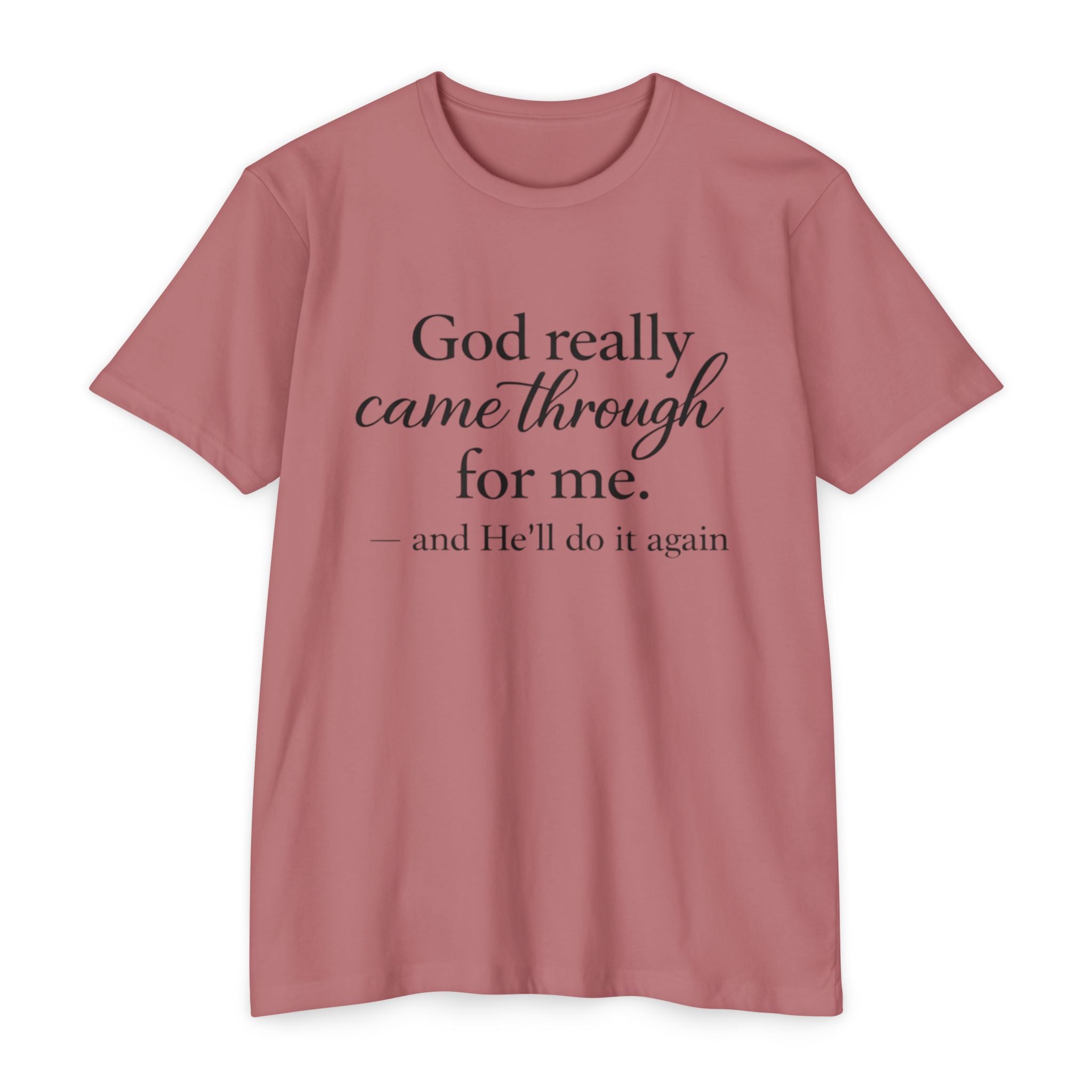 Women God Really Came Through For Me - Inspirational Christian T-Shirt