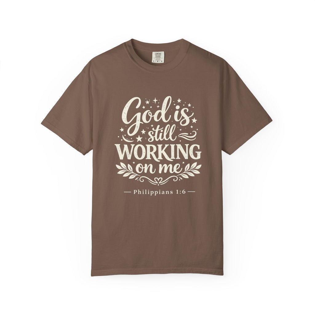 God Is Still Working On Me T-Shirt — Christian Faith Graphic Tee (Philippians 1:6)