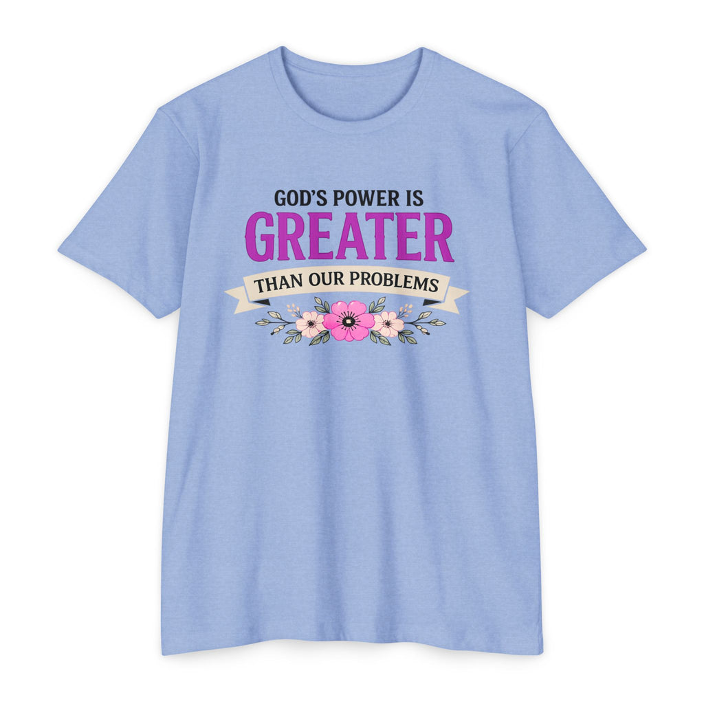 Womens God's Power Is Greater Than Our Problems T-Shirt | Christian Faith Quote