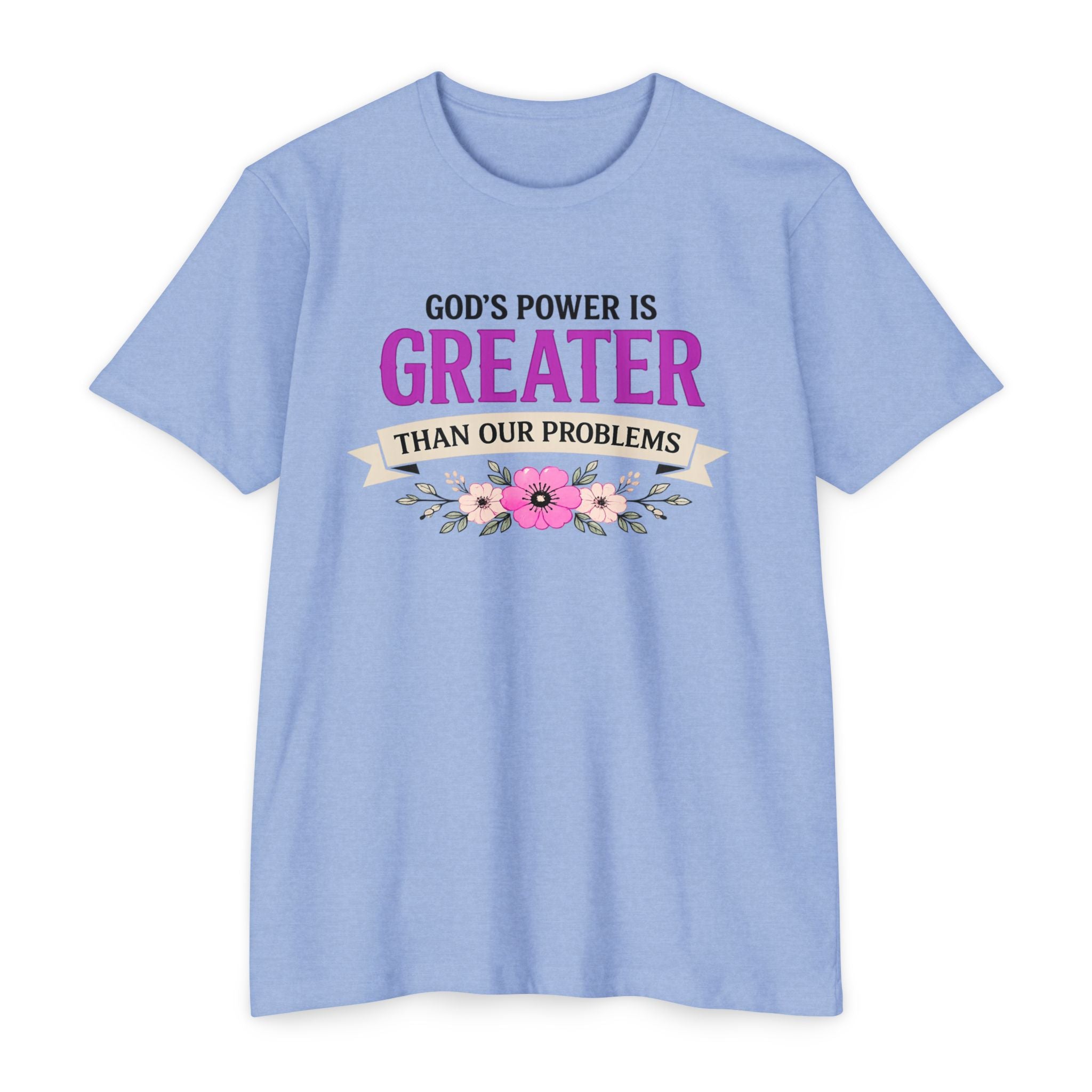 Womens God's Power Is Greater Than Our Problems T-Shirt | Christian Faith Quote