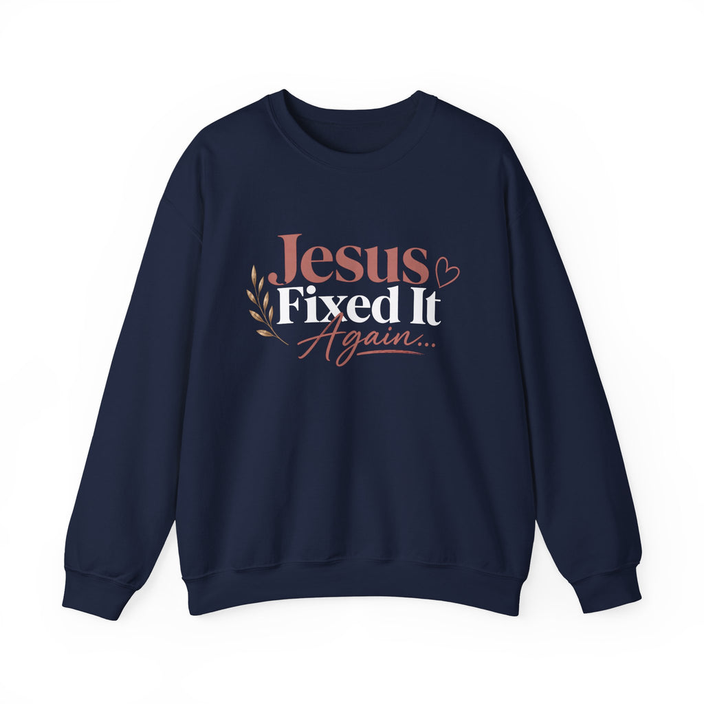 Women Jesus Fixed It Again Crewneck Sweatshirt