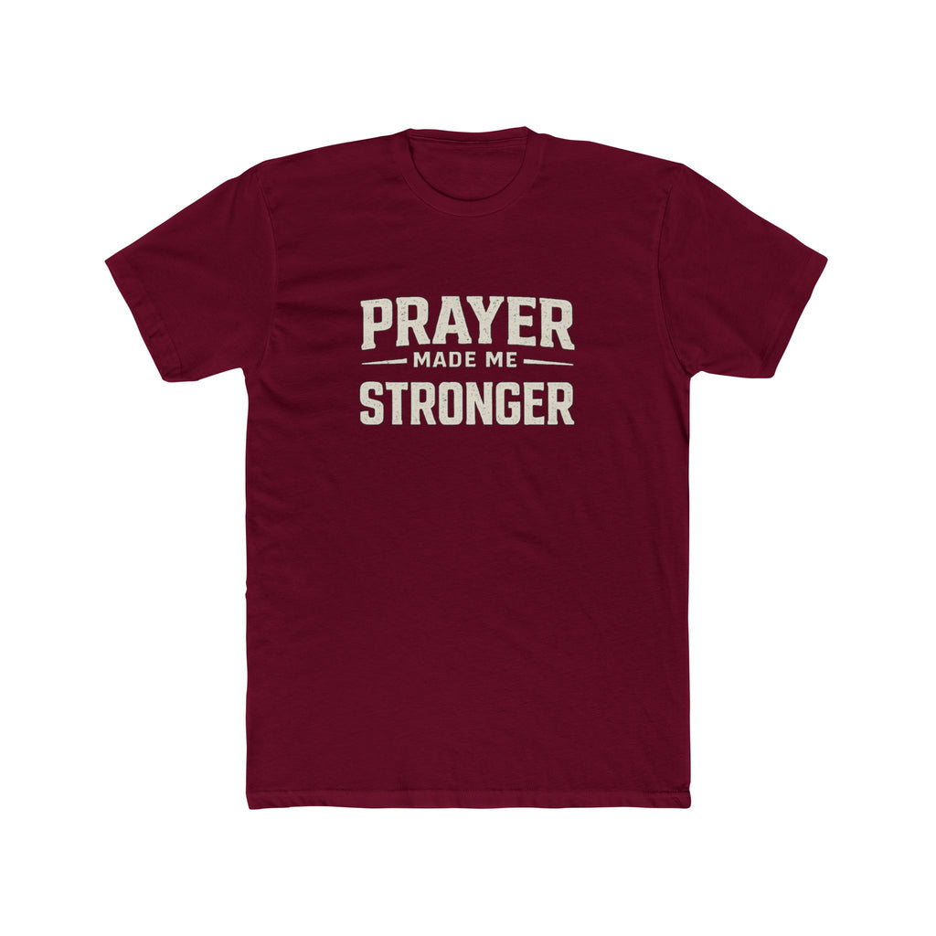 Prayer Made Me Stronger T-Shirt — Inspirational Faith Graphic Tee