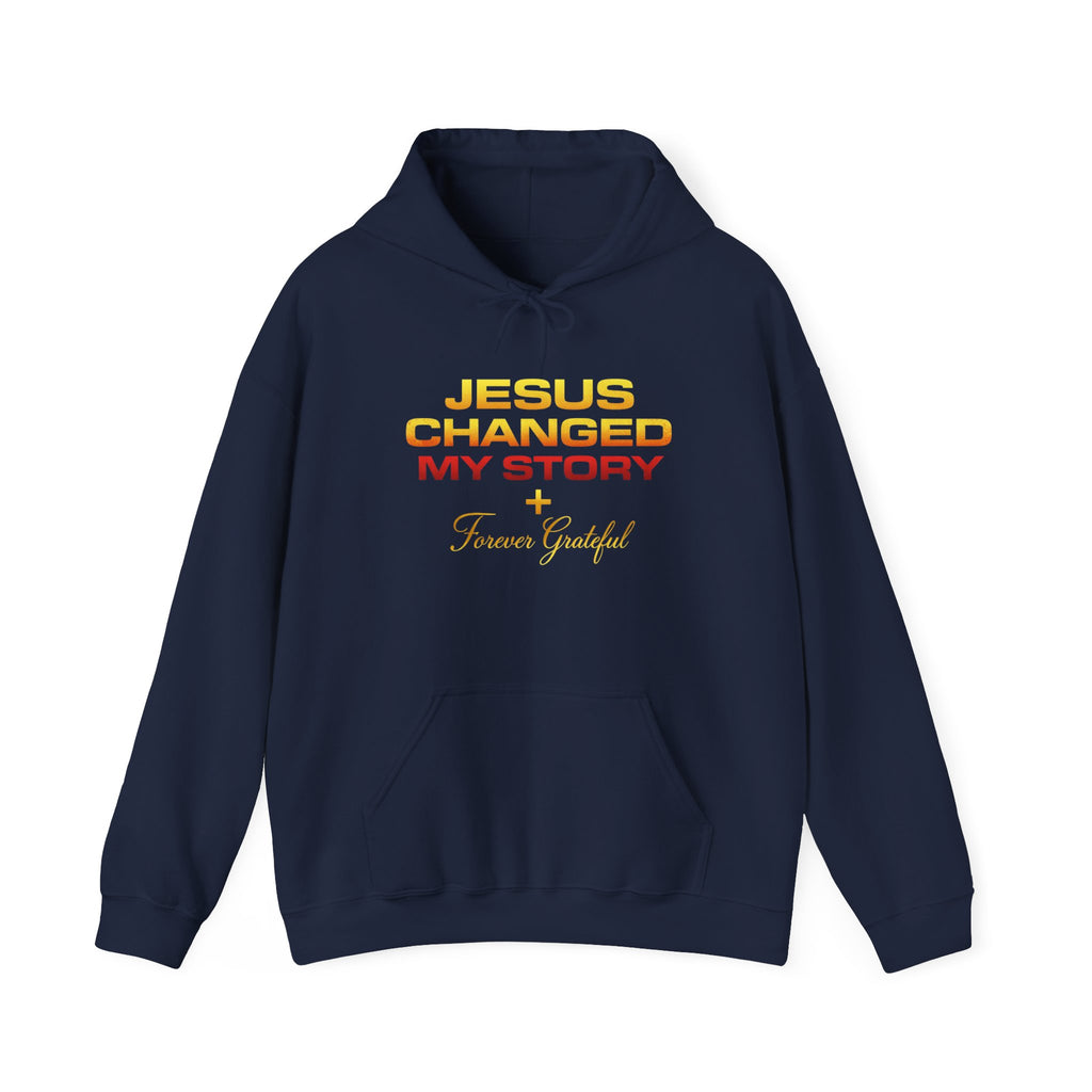 Jesus Changed My Story Hoodie – Faith-Based Christian Pullover, 'Forever Grateful' Design