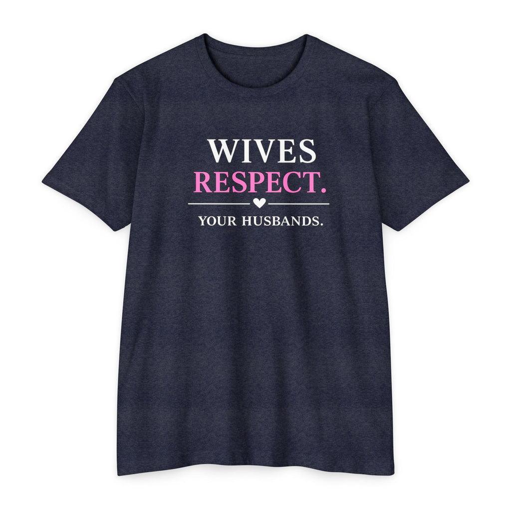 Womens Wives Respect Your Husbands T-Shirt | Faith Marriage Script Tee