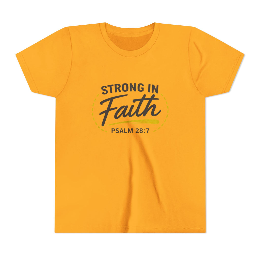 Youth Tee — "Strong in Faith" Psalm 28:7 Christian Kids T‑Shirt