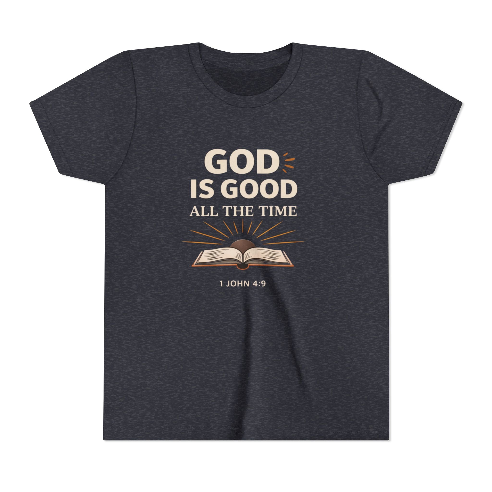 Girls Youth T-Shirt — "God Is Good All The Time" Bible Verse Tee (1 John 4:9)