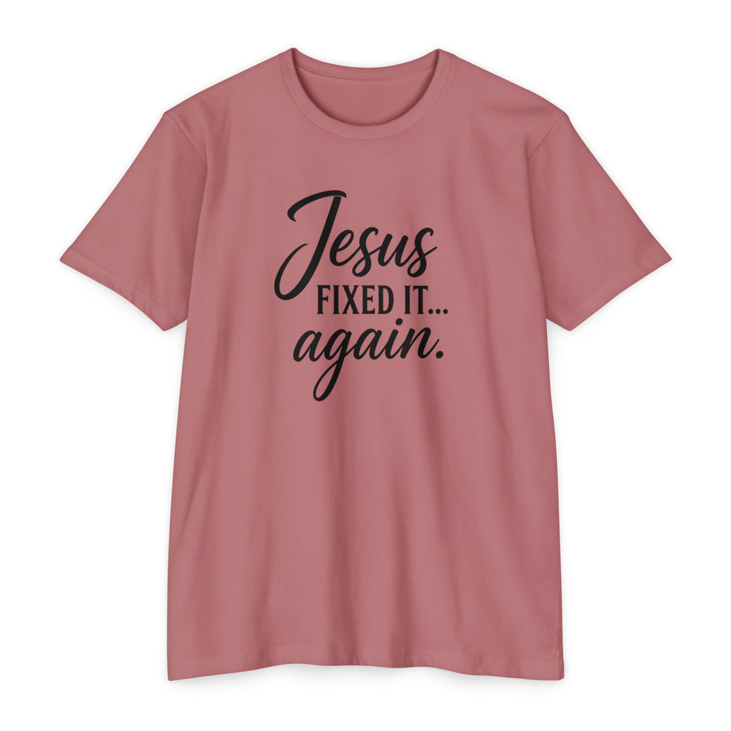 Jesus Fixed It Again Tee