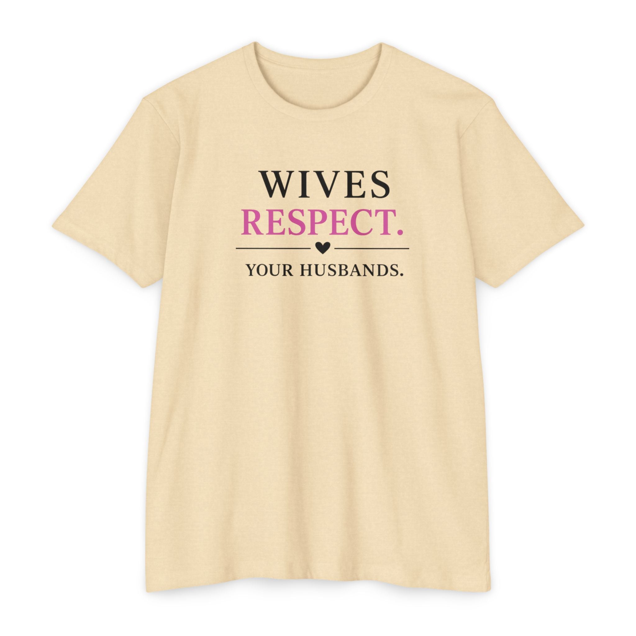 Womens Wives Respect Your Husbands T-Shirt | Faith Marriage Script Tee