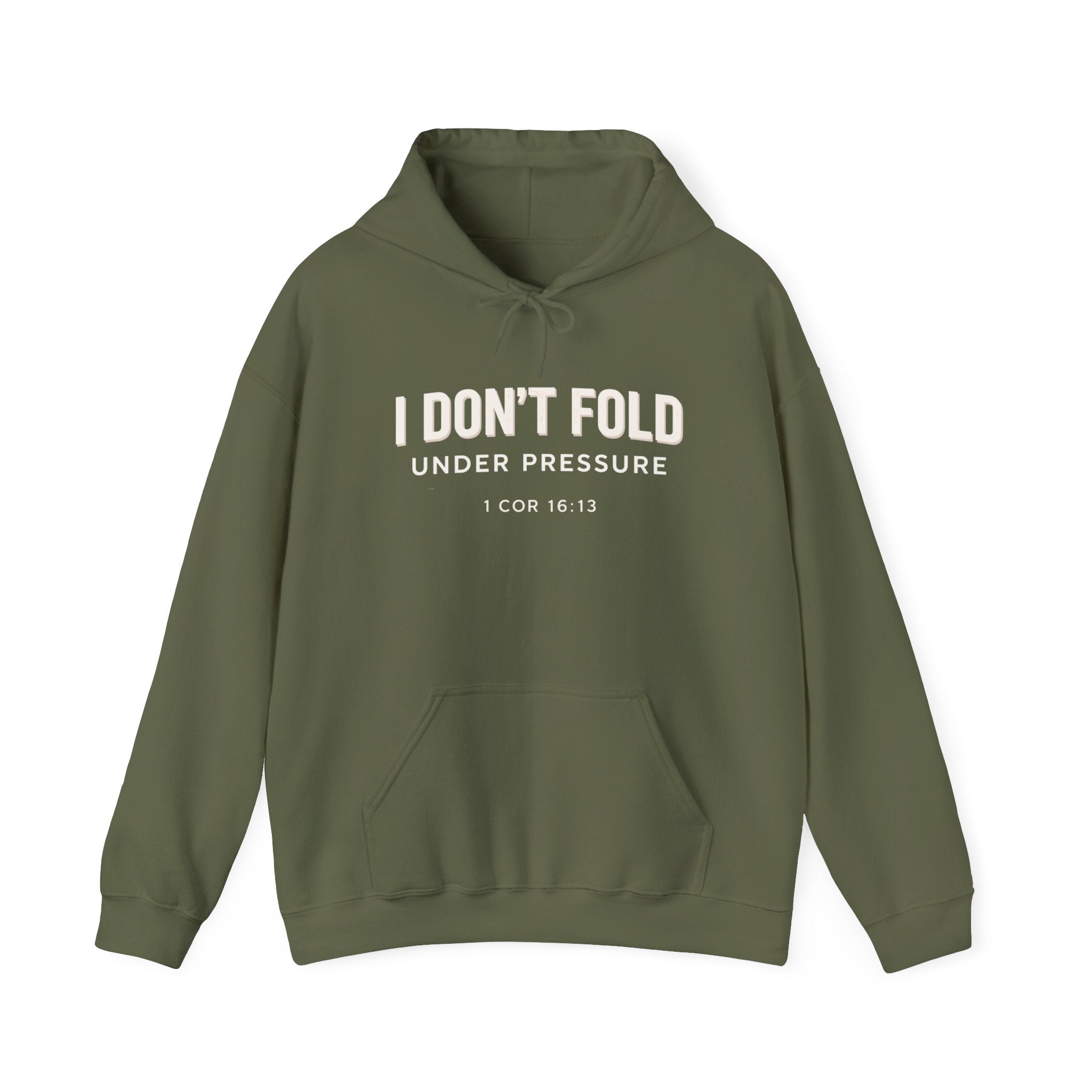 Mens "I Don't Fold Under Pressure" Christian Encouragement Sweatshirt (1 Cor 16:13)