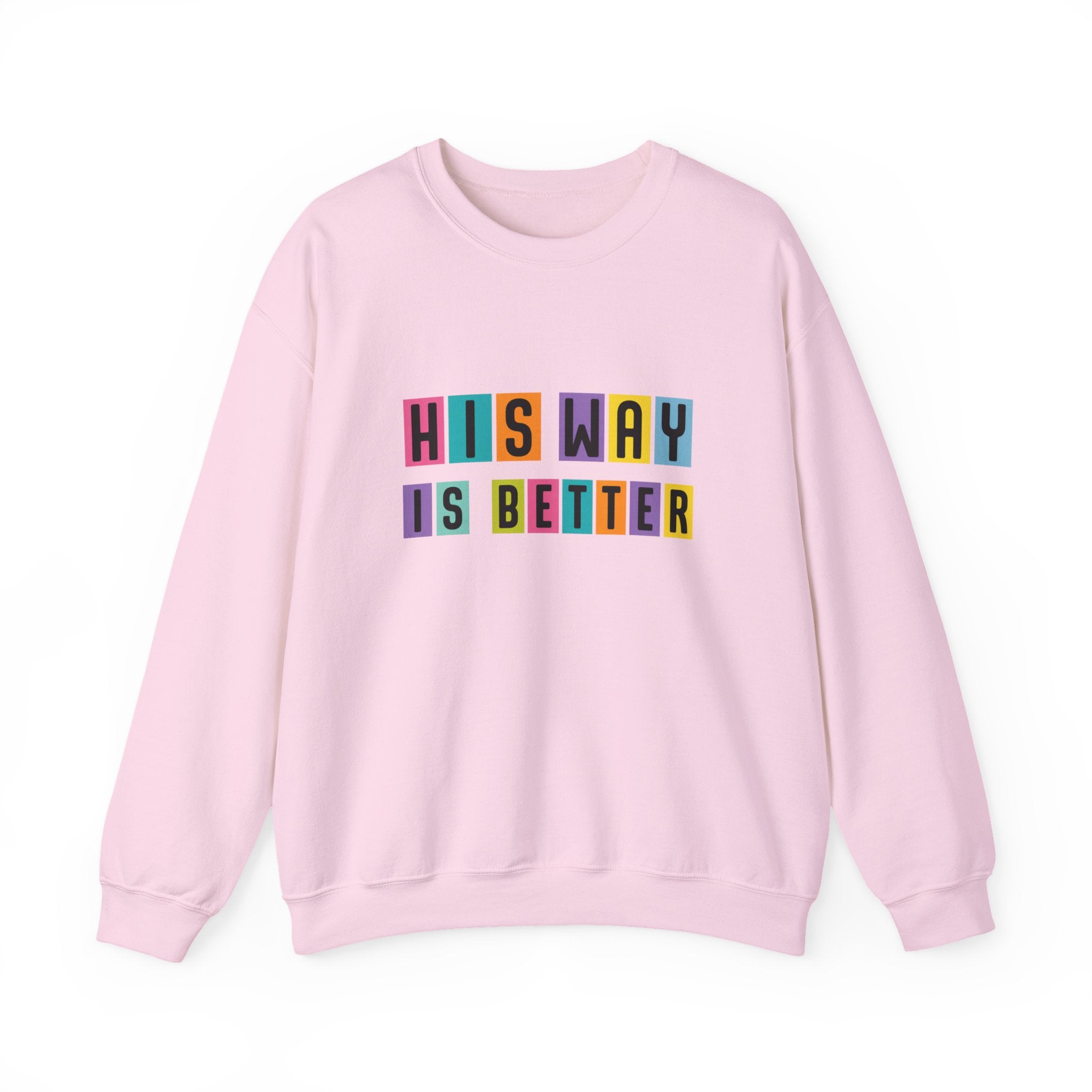Womens Sweatshirt — "His Way Is Better" Color Block Typography