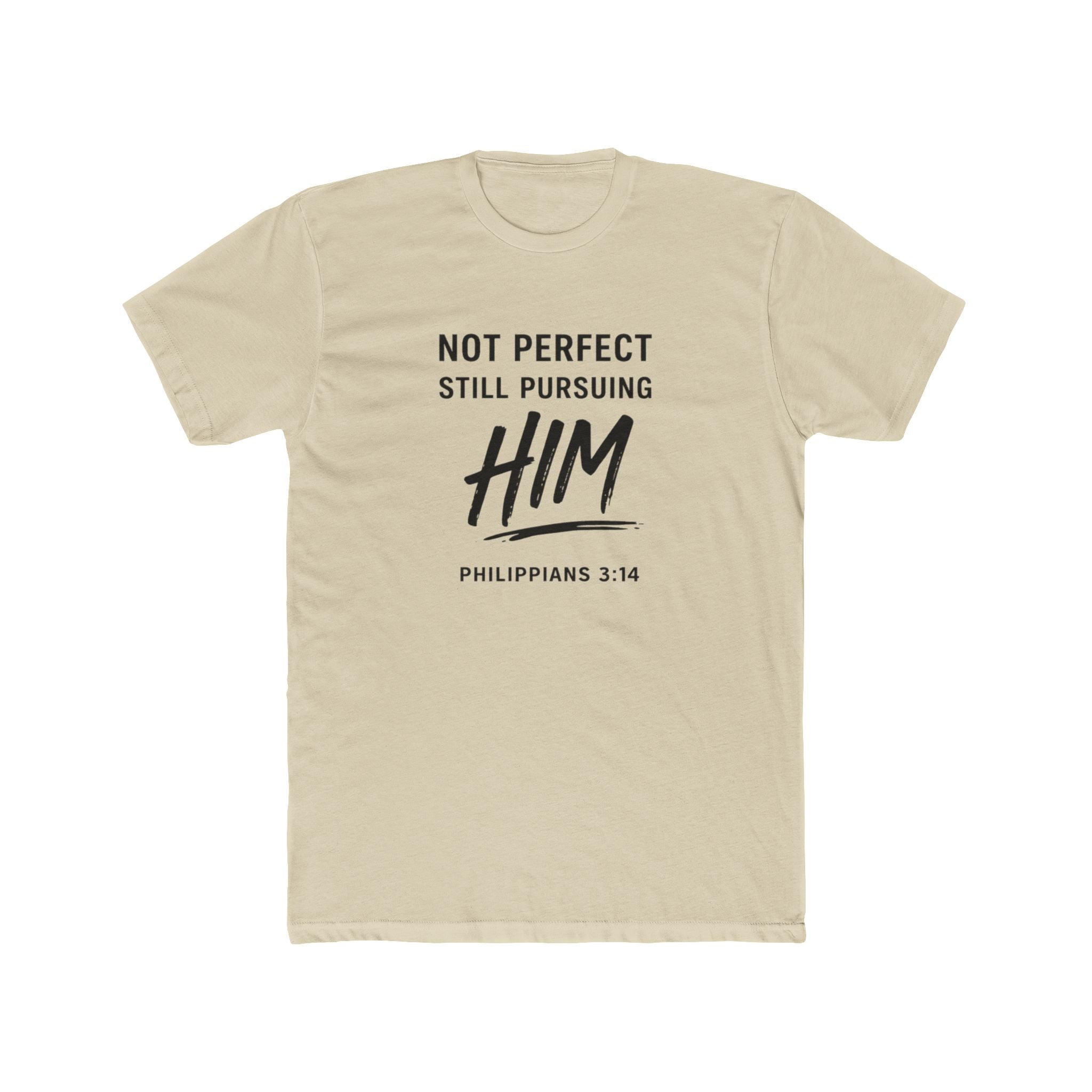 Faith T-Shirt — "Not Perfect Still Pursuing Him" (Philippians 3:14)