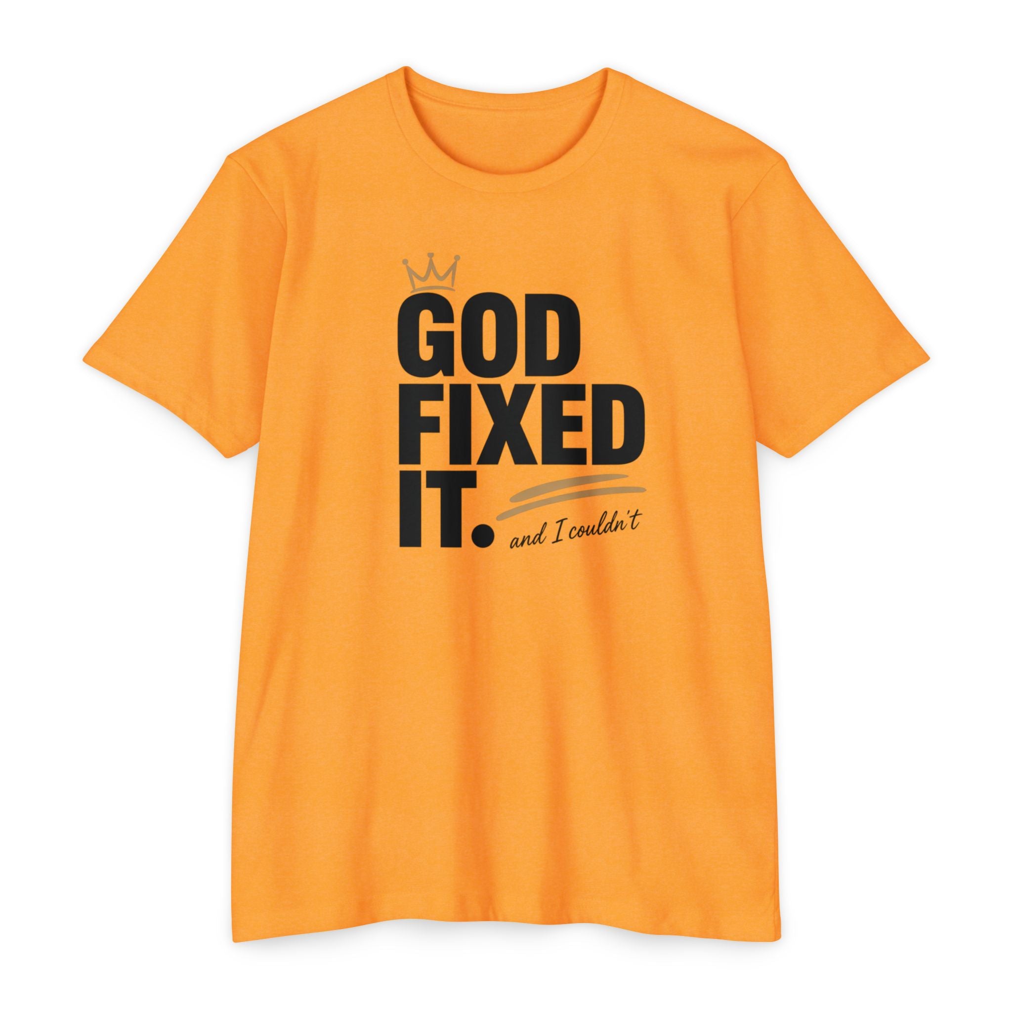 God Fixed It T-Shirt — Inspirational Christian Tee