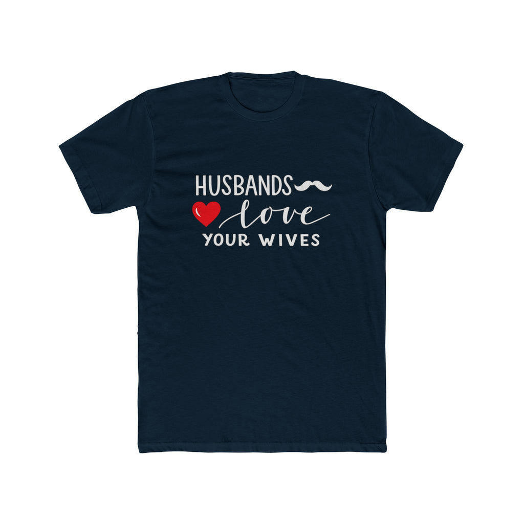 Husbands Love Your Wives T-Shirt | Marriage Script Heart Tee