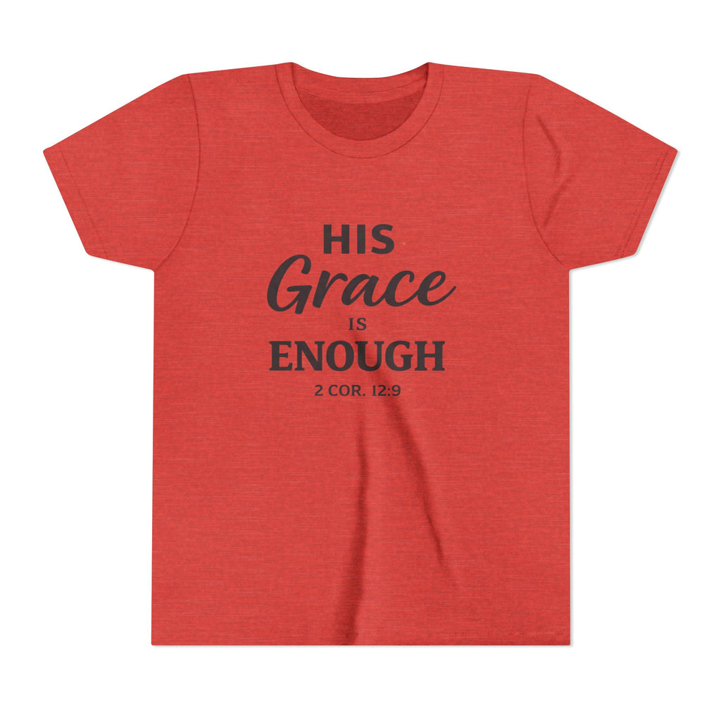 Girls Youth Tee — "His Grace Is Enough" Christian Faith Shirt (2 Cor. 12:9)