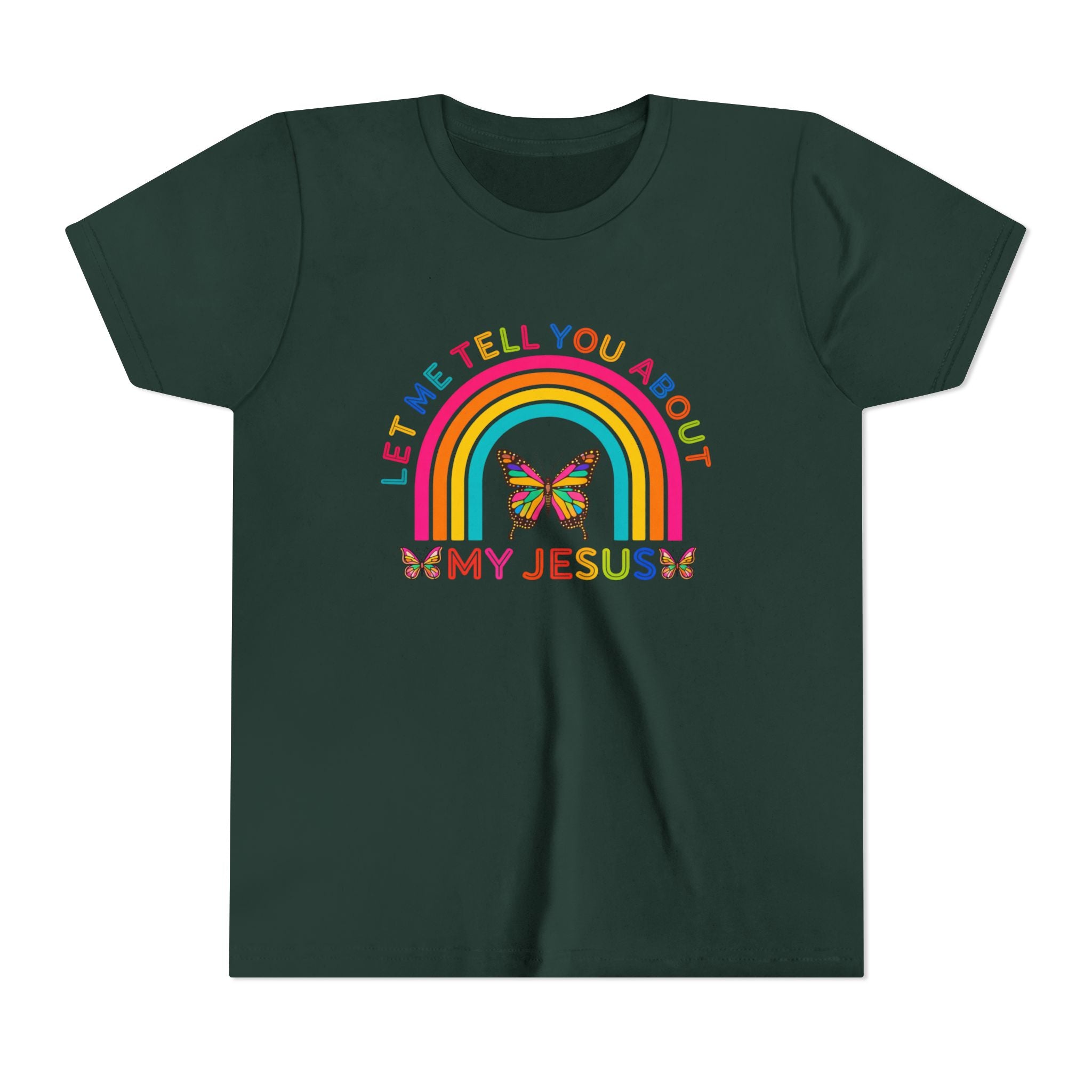 Girls Tee "Let Me Tell You About My Jesus" Rainbow Butterfly Christian Shirt