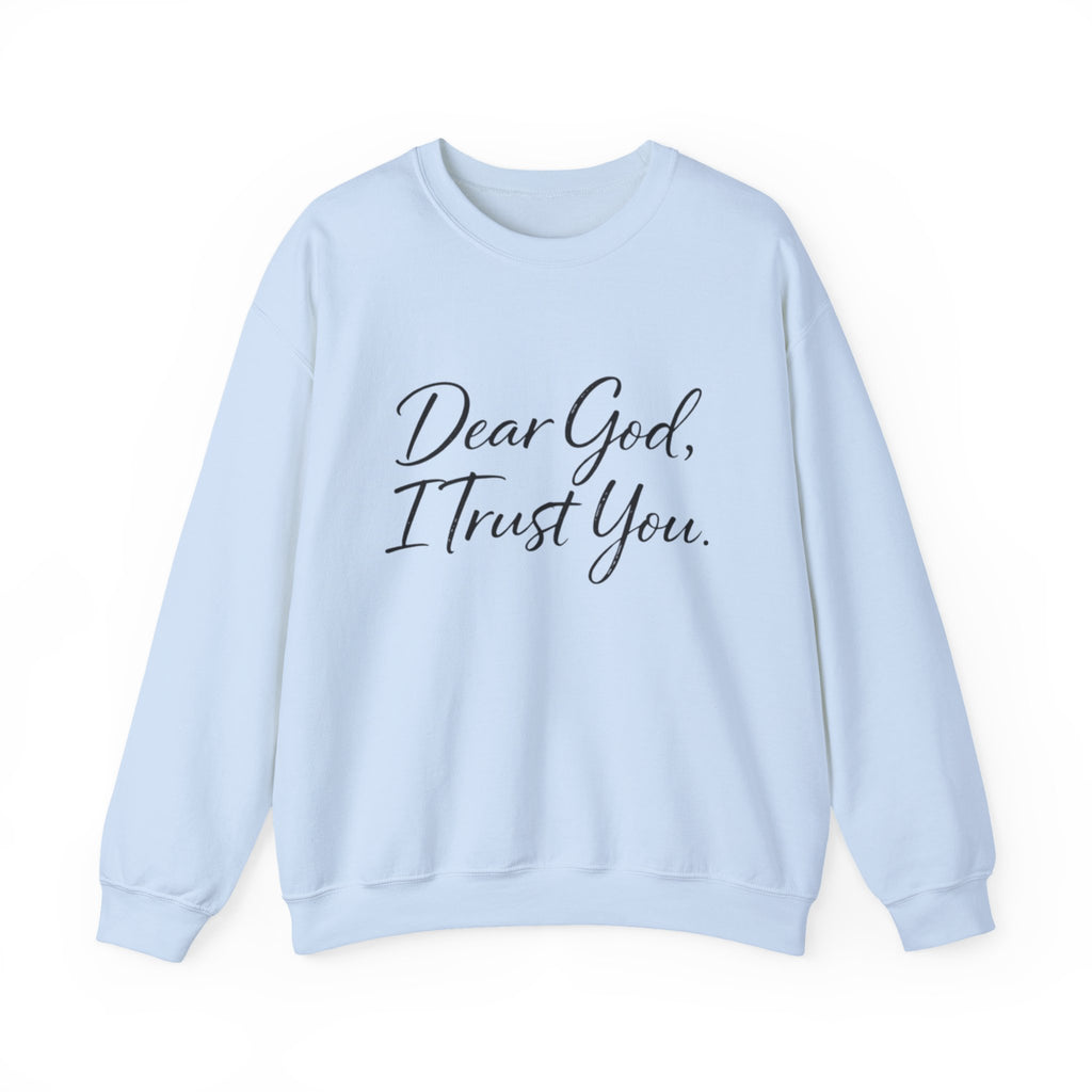 Womens Faith Crewneck Sweatshirt — "Dear God, I Trust You" Inspirational Pullover