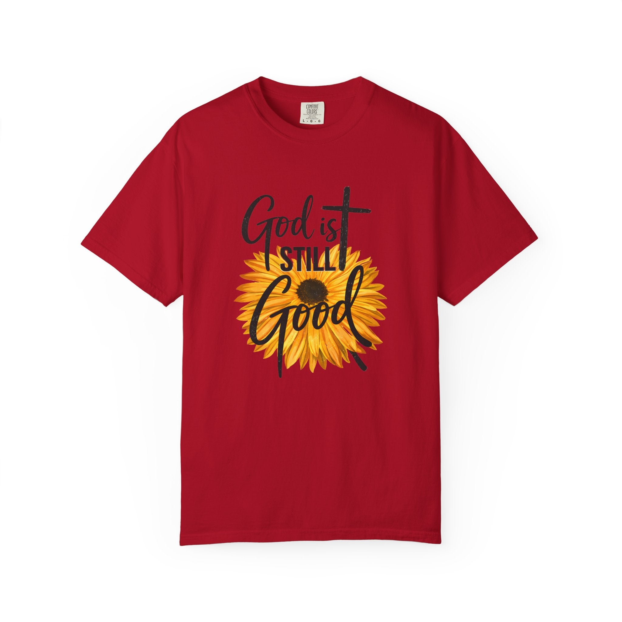 God Is Still Good T-Shirt — Sunflower Christian Faith Tee