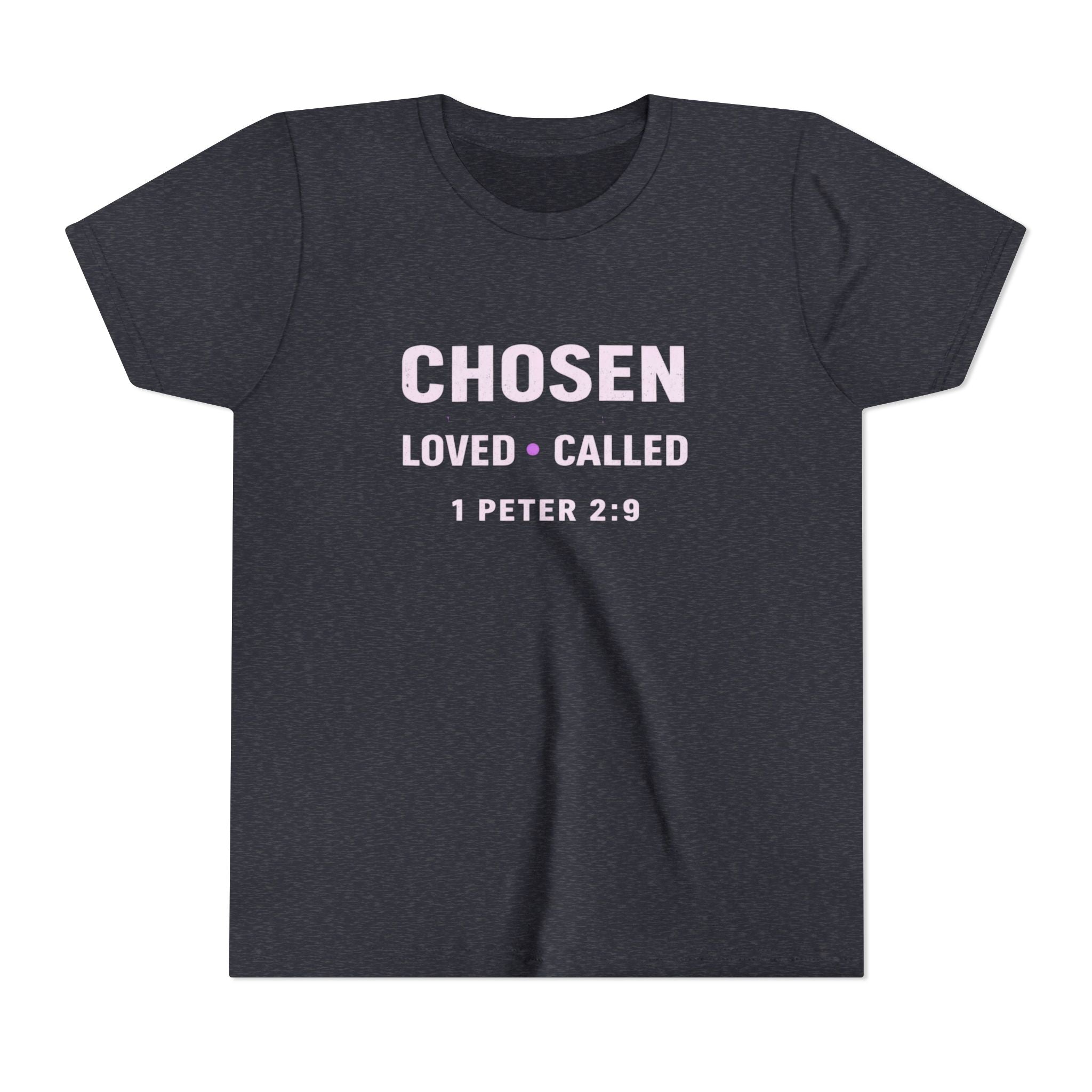 Girls Youth Tee - "CHOSEN Loved • Called" 1 Peter 2:9 Christian Faith Shirt