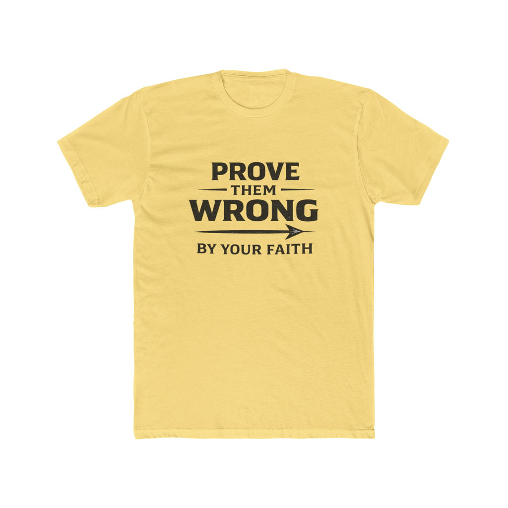 Prove Them Wrong by Your Faith T-Shirt — Inspirational Christian Faith Tee