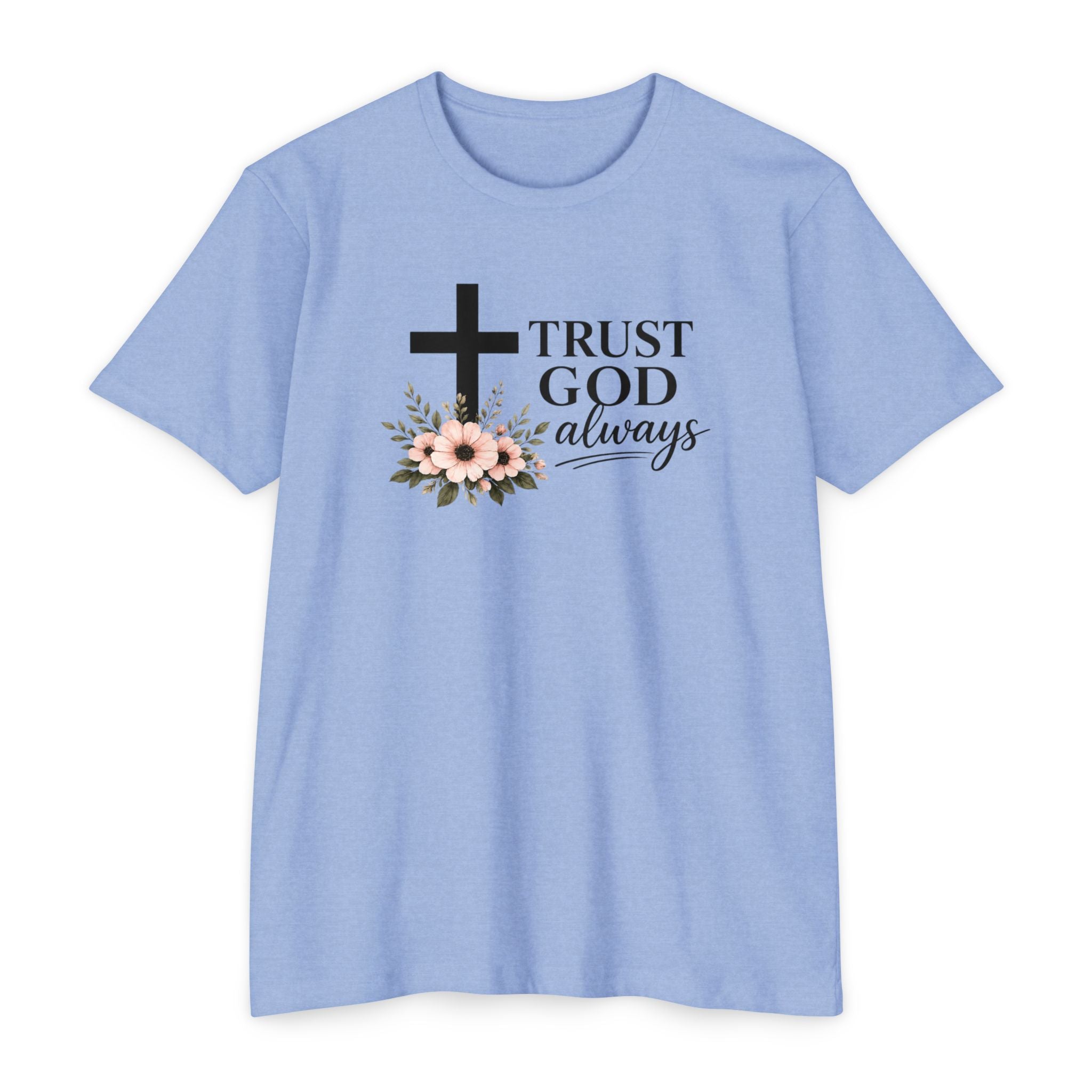 Womens Trust God Always T-Shirt — Inspirational Christian Tee