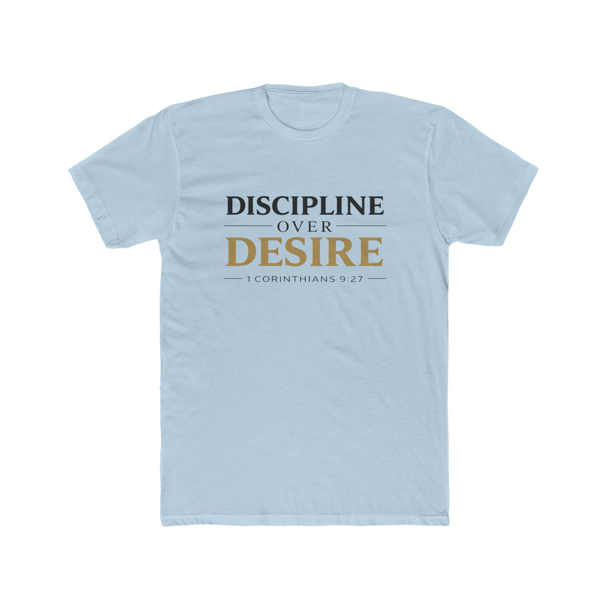 Discipline Over Desire Tee — Inspirational Christian Faith T-Shirt (1 Corinthians 9:27)