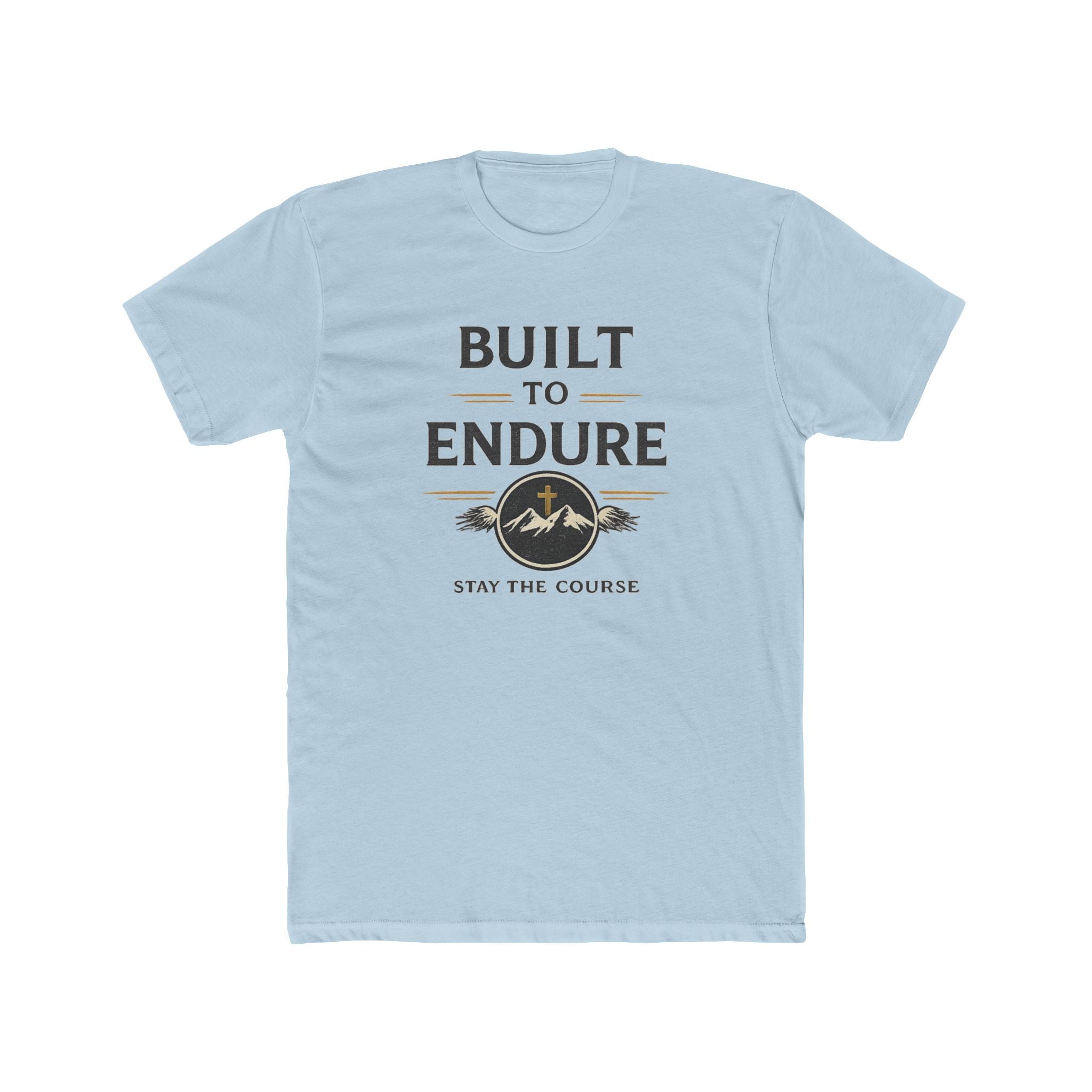 Built to Endure Tee — "Stay the Course" Motivational Cotton T-Shirt