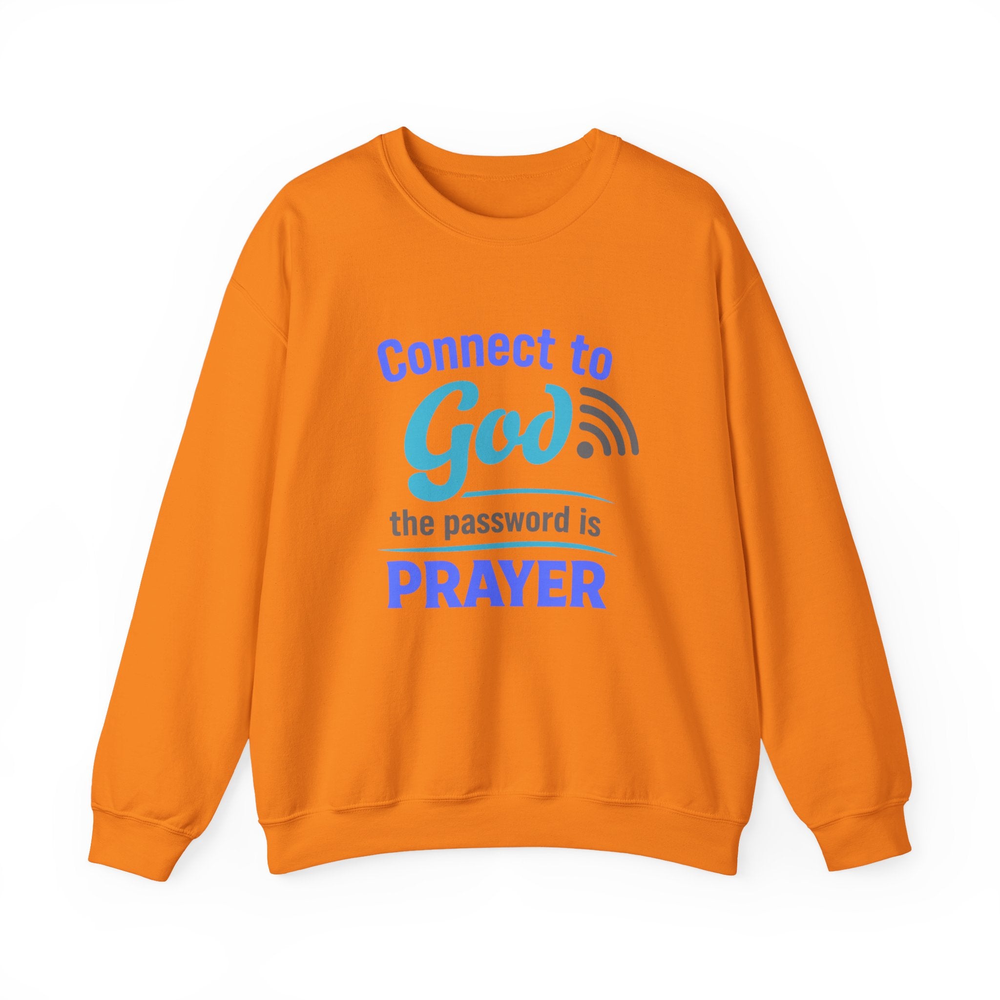 Crewneck Sweatshirt — "Connect to God: The Password is Prayer" Inspirational Christian Pullover