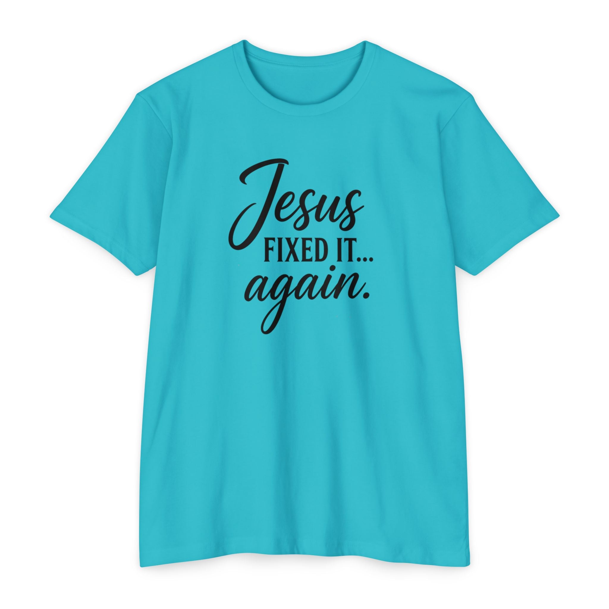 Jesus Fixed It Again Tee
