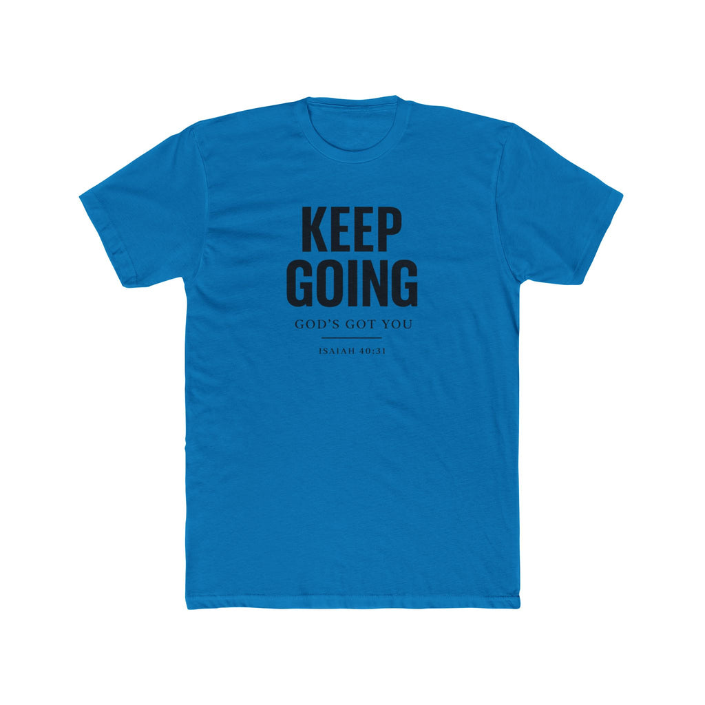 Keep Going T-Shirt — "Keep Going, God’s Got You" Inspirational Christian Tee