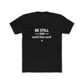 Be Still and Watch Him Work Tee | Christian Faith Shirt