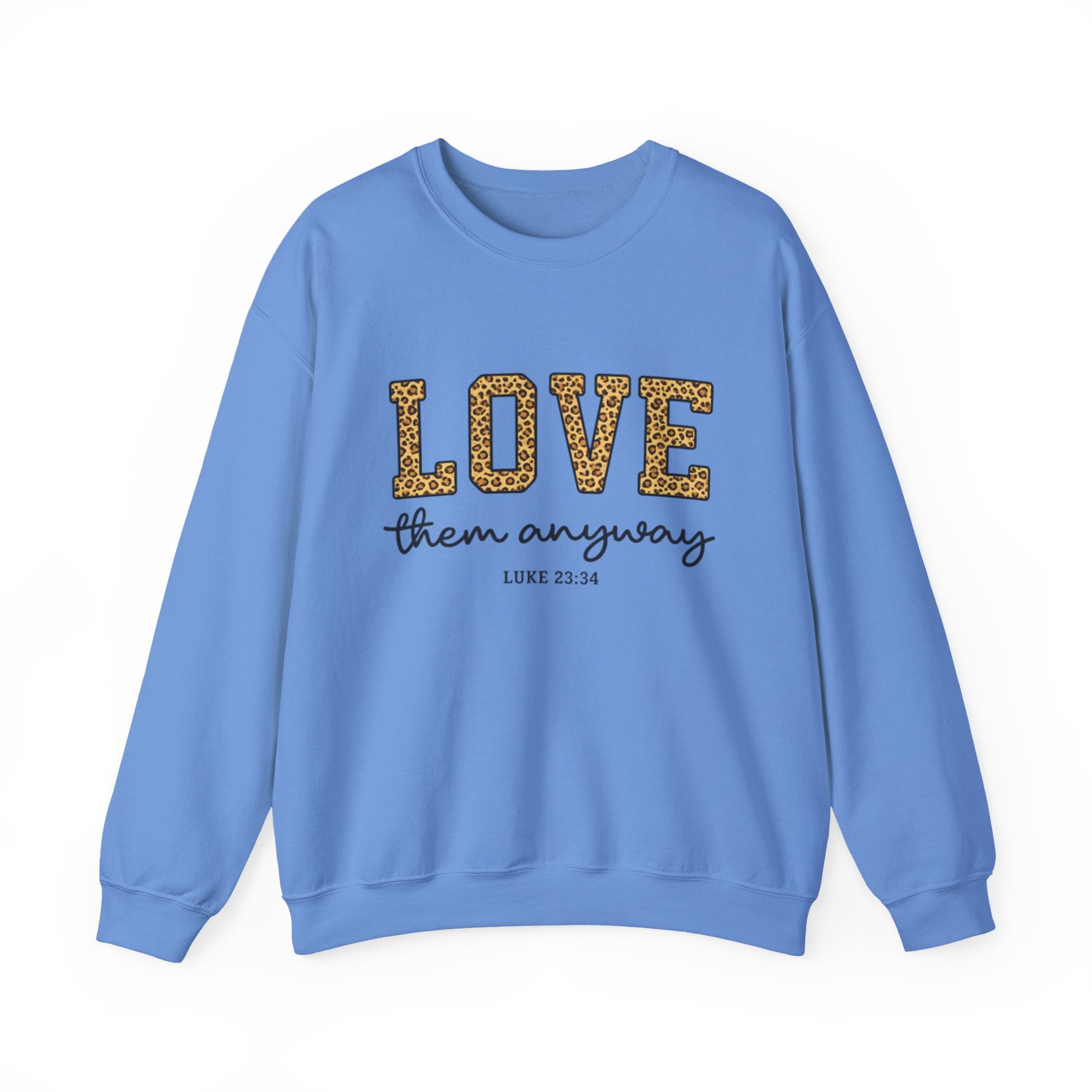 Womens Love Them Anyway Crewneck Sweatshirt — Inspirational Leopard Lettering, Luke 6:35